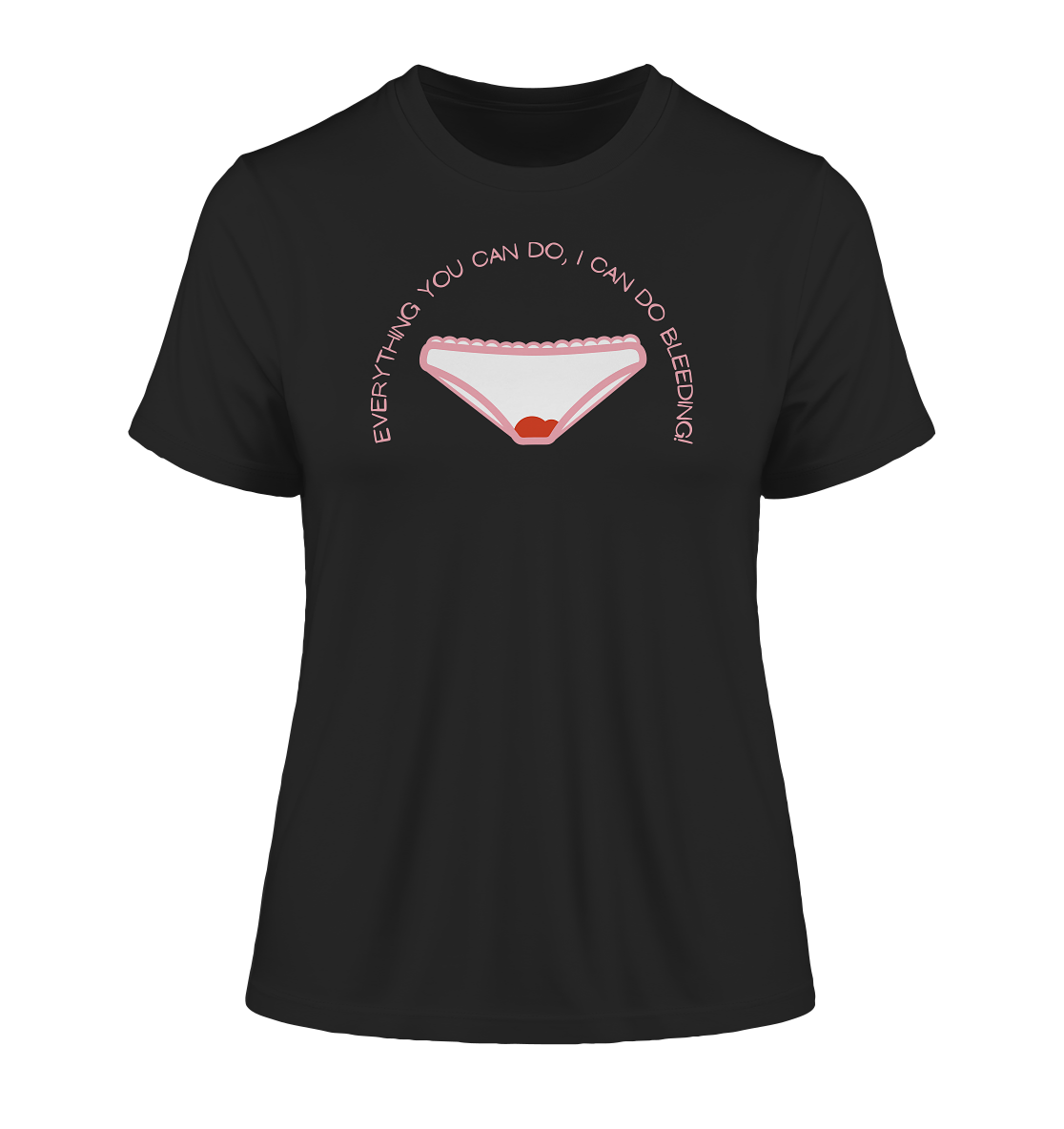 Everything You can do I can do Bleeding - Fitted Ladies Organic Shirt