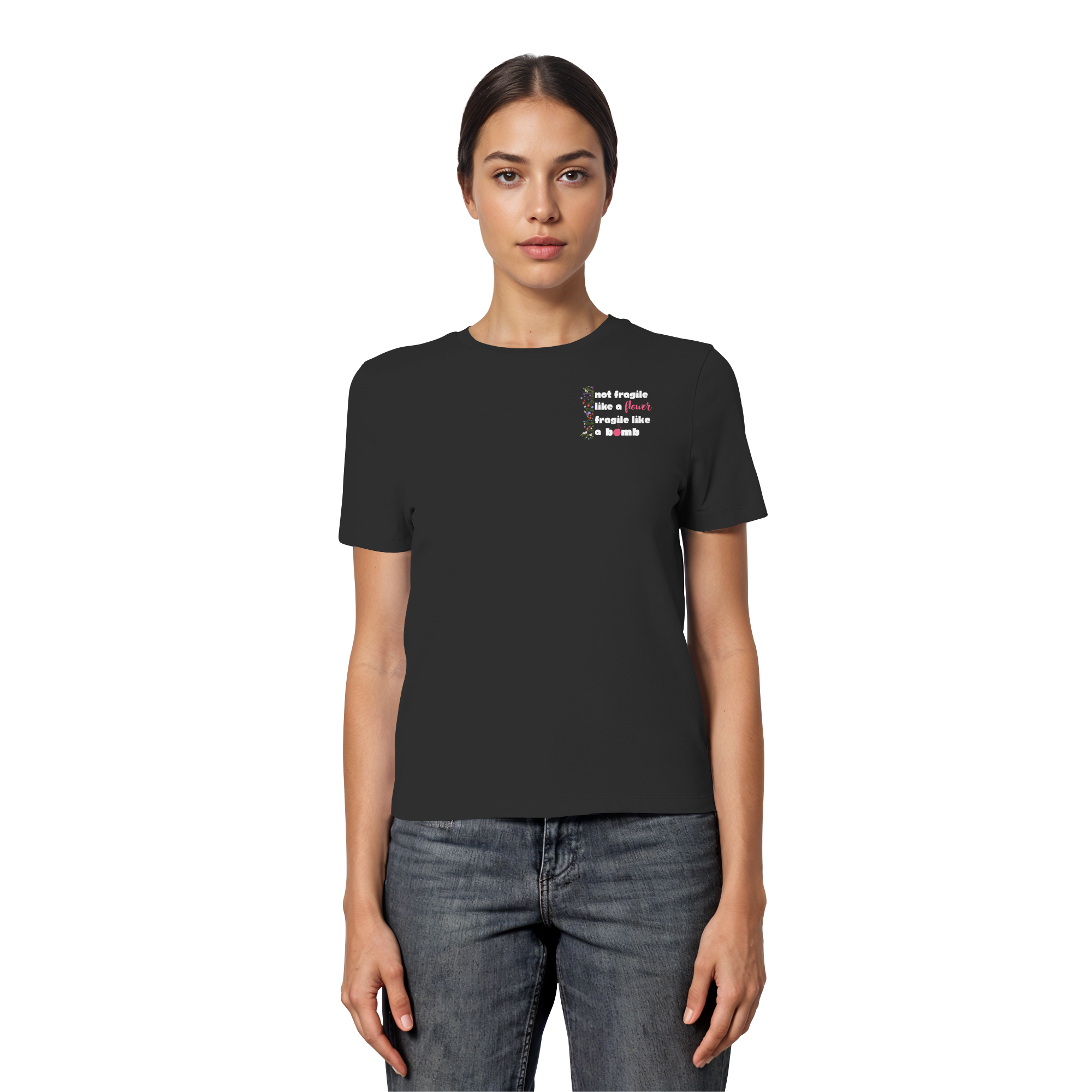 Not Fragile like a Flower Fragile like a Bomb - Fitted Ladies Organic Shirt
