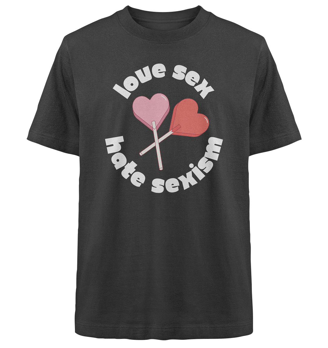 Love Sex Hate Sexism - Heavy Oversized Organic Shirt