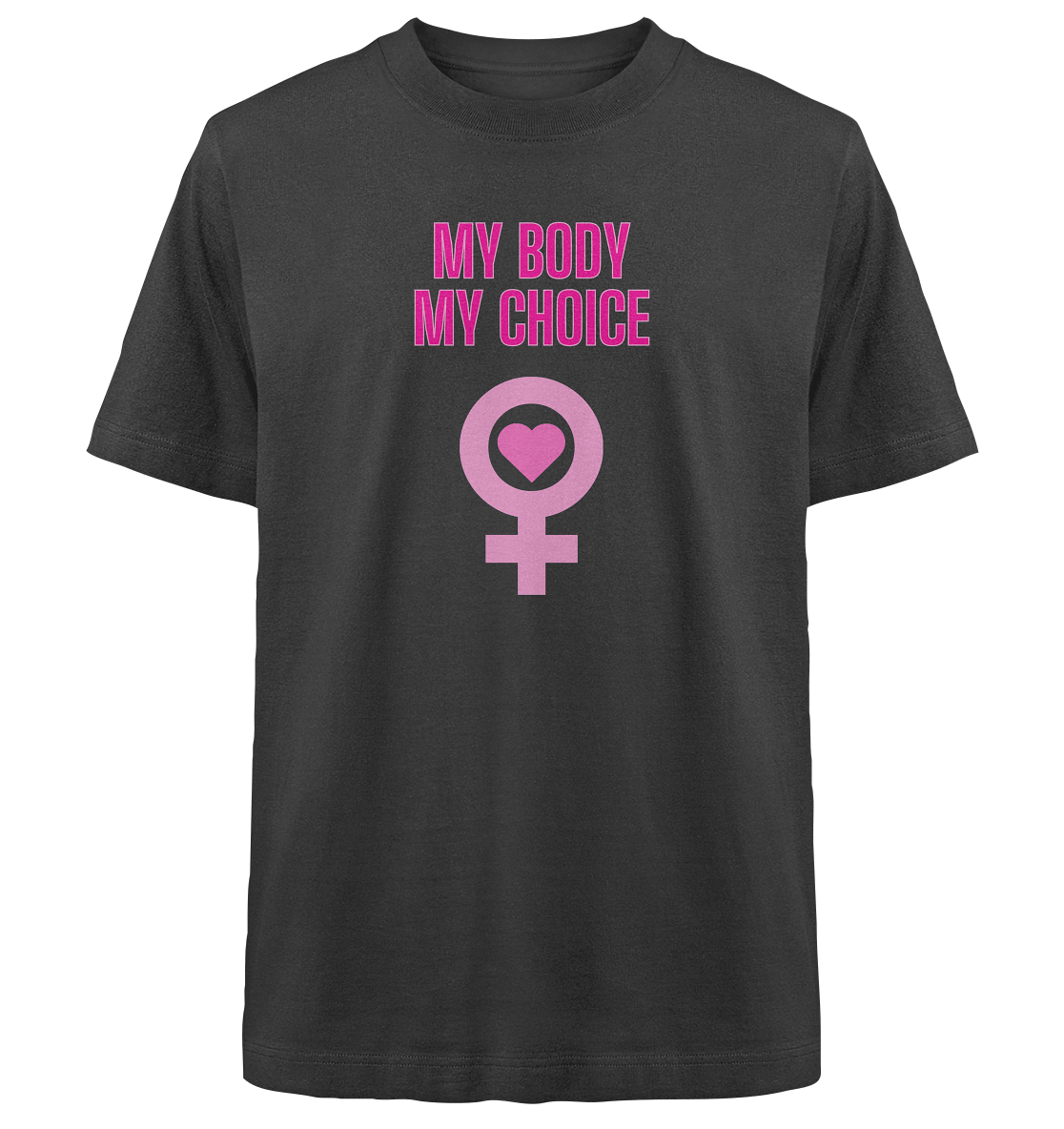 My Body My Choice "Pink Power Edition" - Heavy Oversized Organic Shirt
