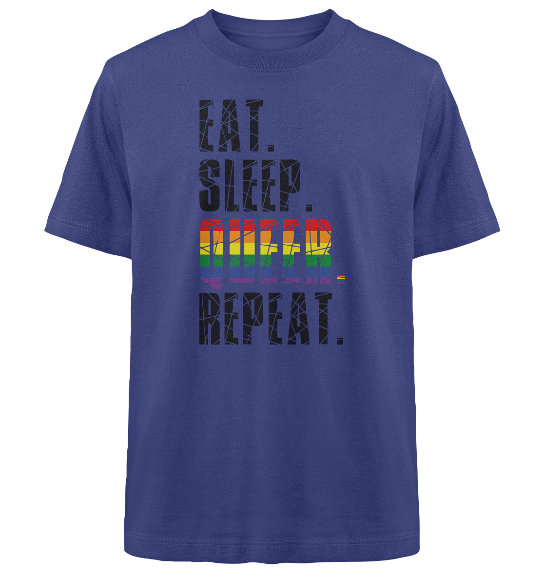 EAT. SLEEP. QUEER. REPEAT. - Heavy Oversized Organic Shirt