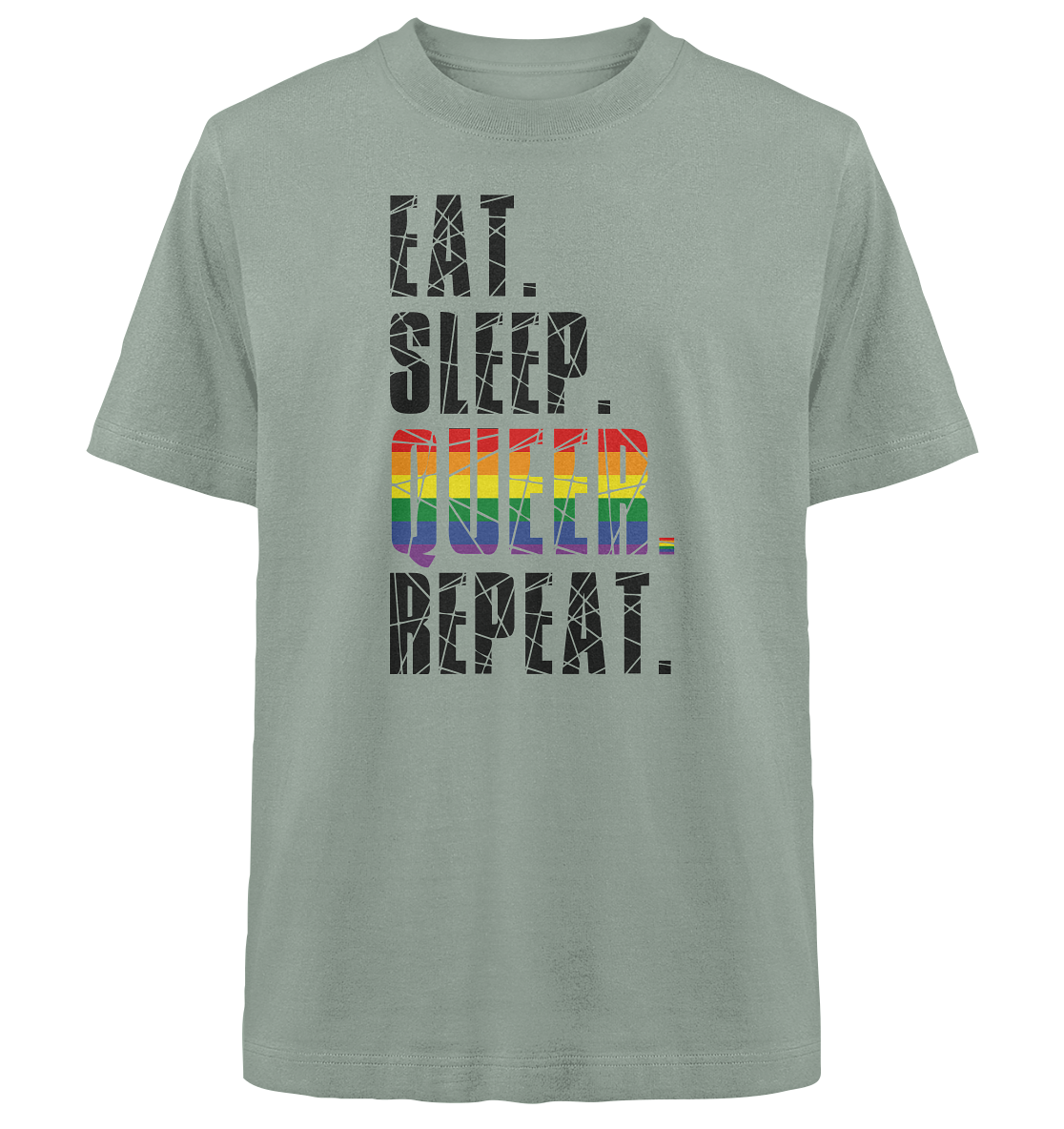 EAT. SLEEP. QUEER. REPEAT. - Heavy Oversized Organic Shirt