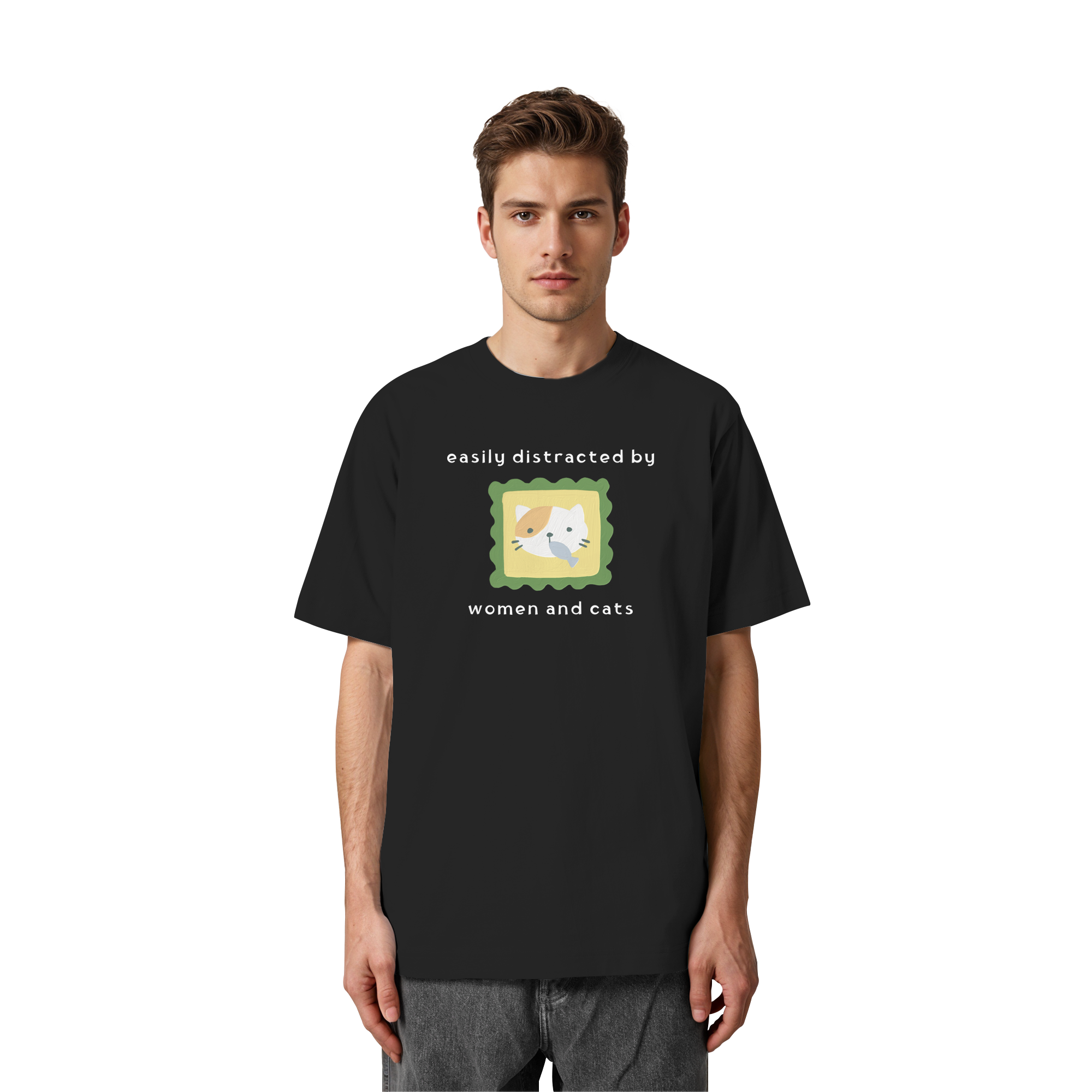 Easily Distracted by Women and Cats - Heavy Oversized Organic Shirt