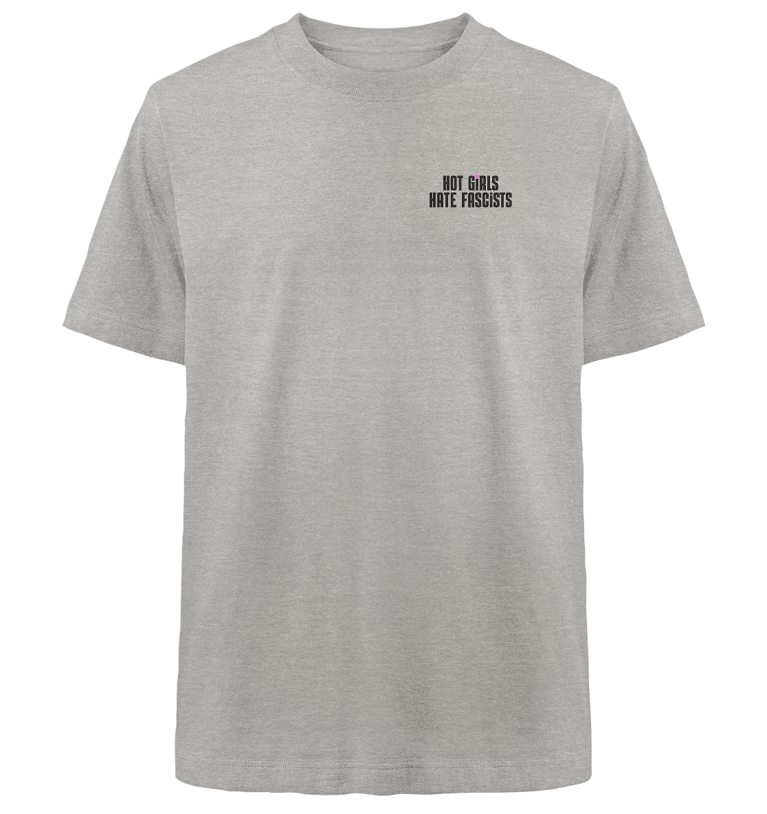 Hot Girls Hate Fascists (hell) - Heavy Oversized Organic Shirt