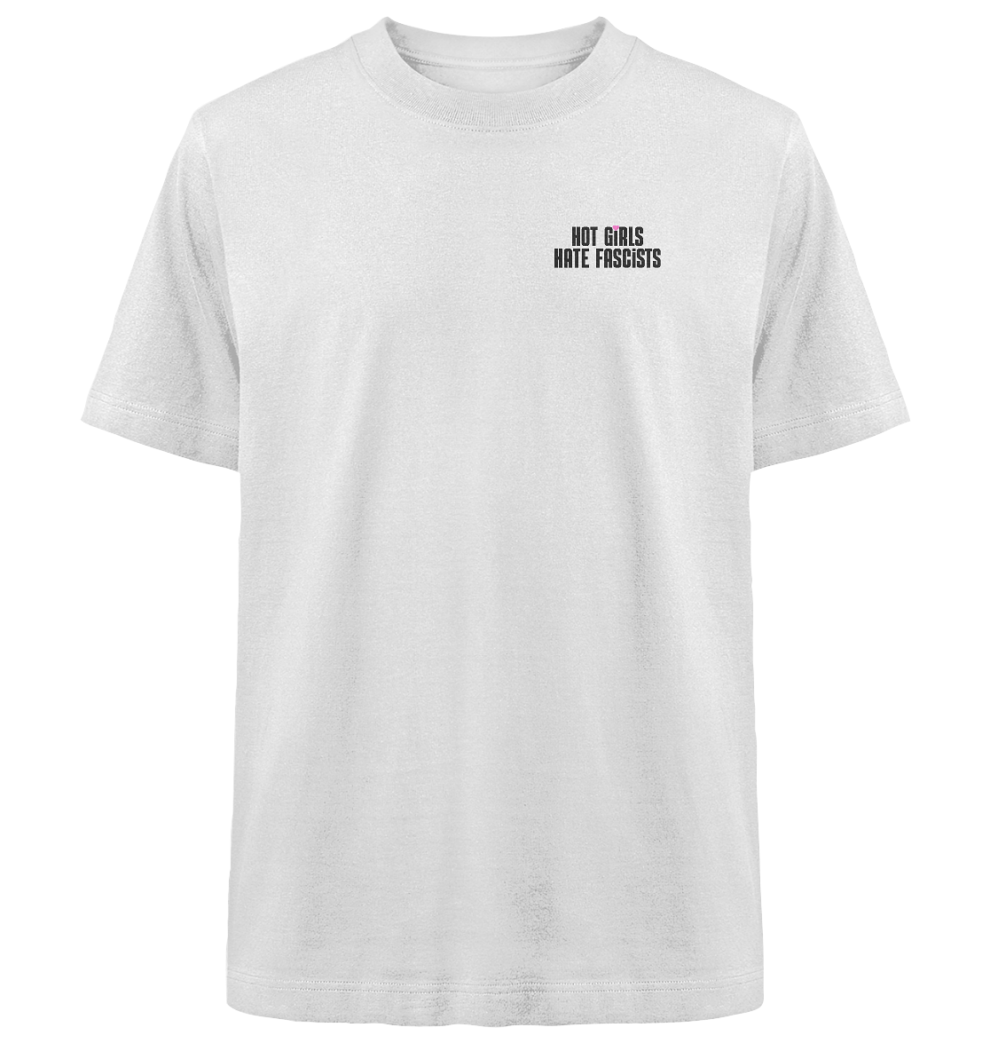 Hot Girls Hate Fascists (hell) - Heavy Oversized Organic Shirt