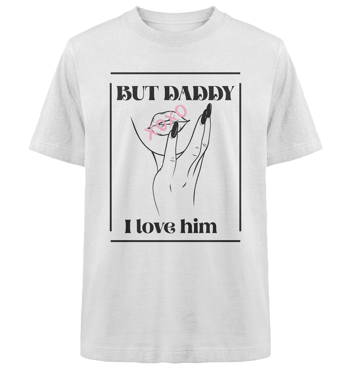 But Daddy I Love Him (hell) - Heavy Oversized Organic Shirt