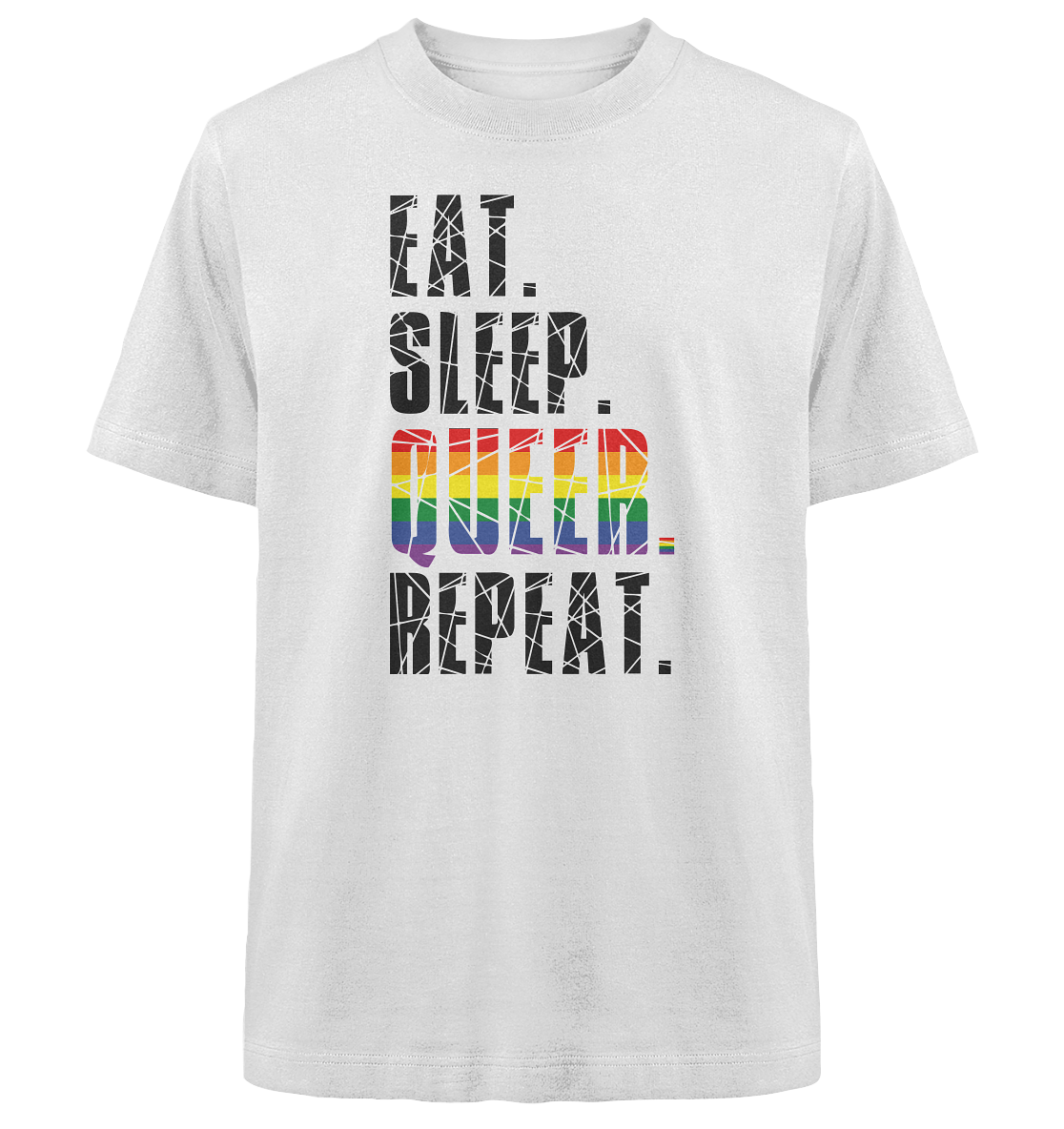 EAT. SLEEP. QUEER. REPEAT. - Heavy Oversized Organic Shirt
