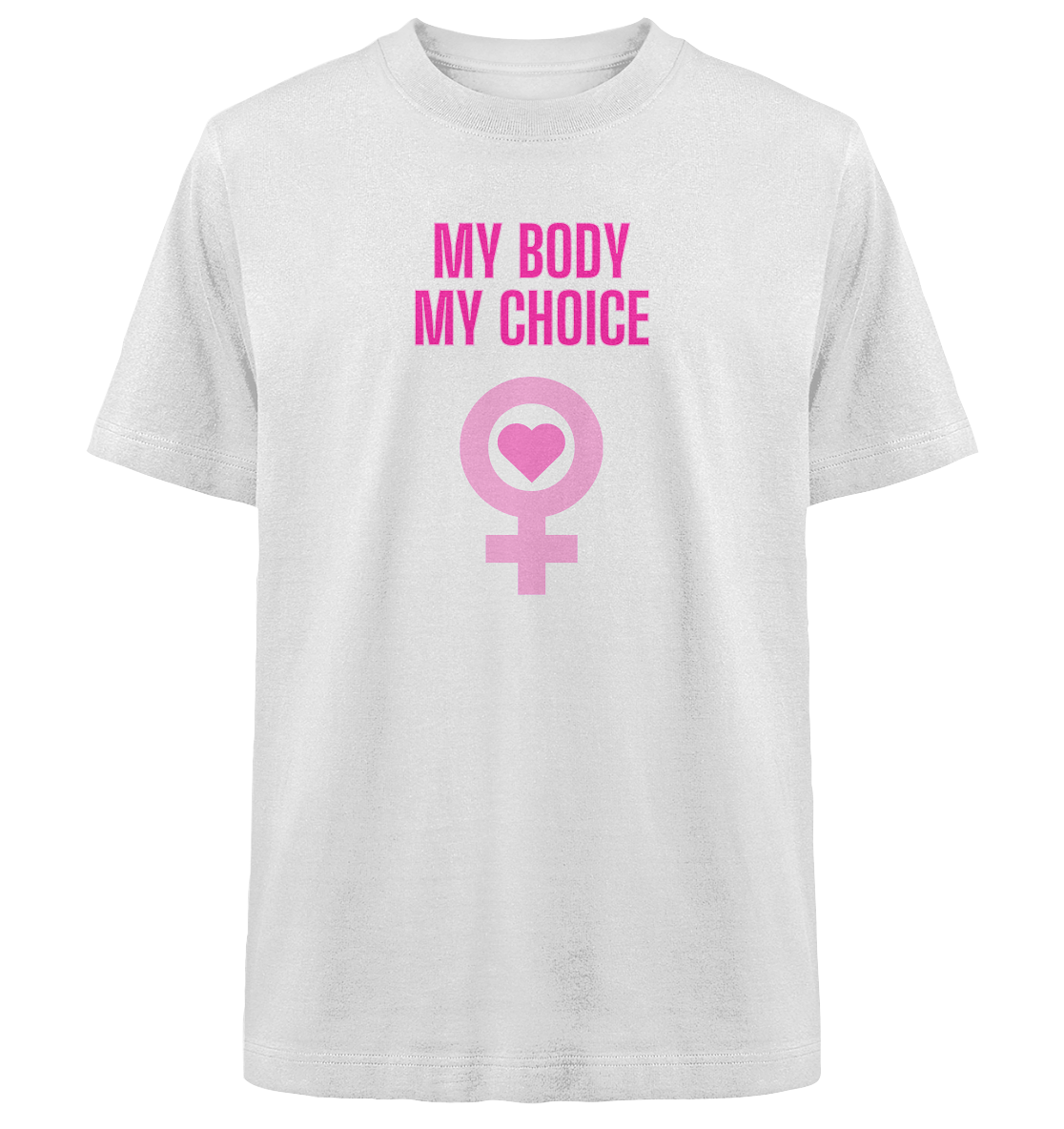 My Body My Choice "Pink Power Edition" - Heavy Oversized Organic Shirt