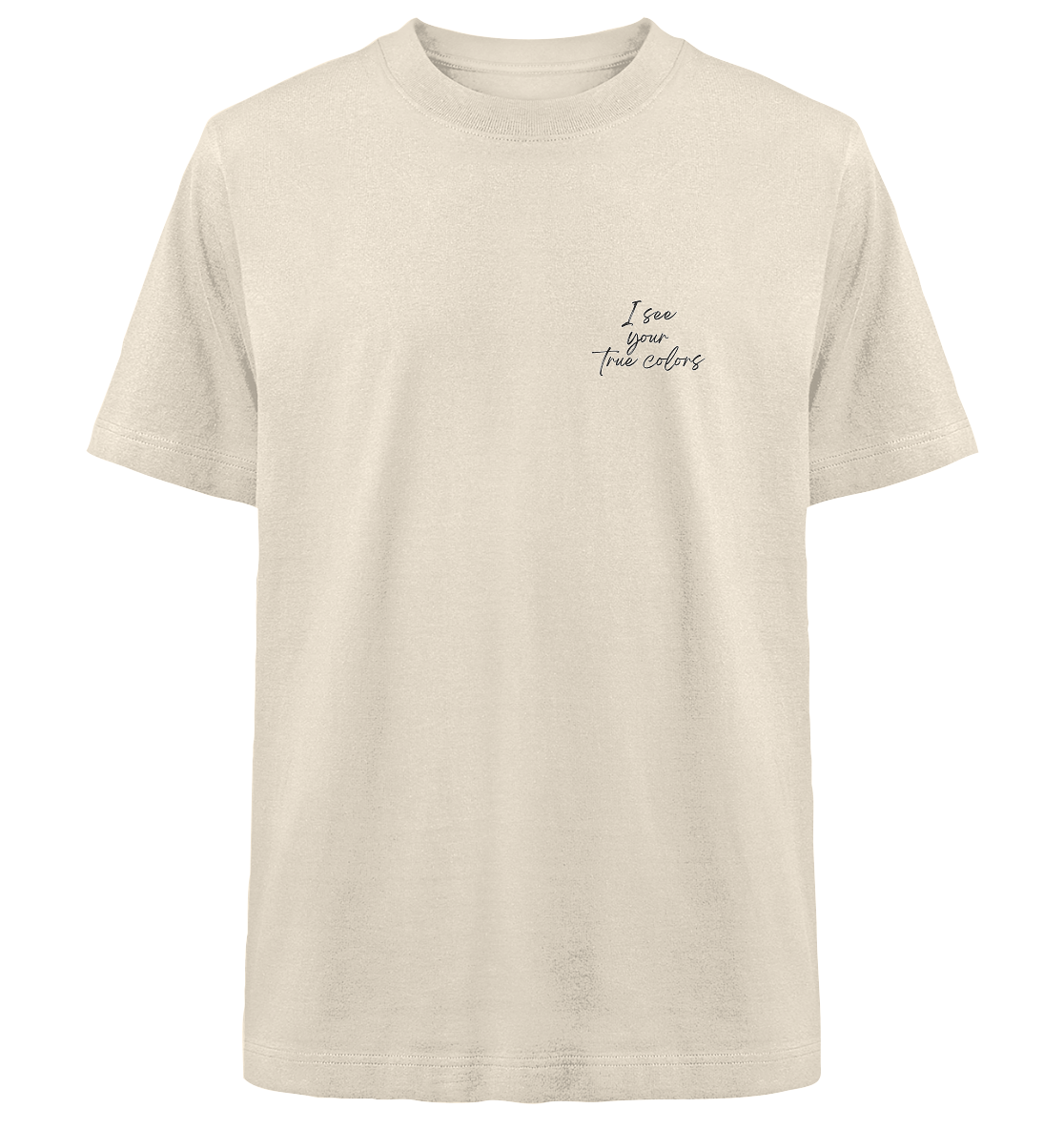 I see your True colors - Heavy Oversized Organic Shirt