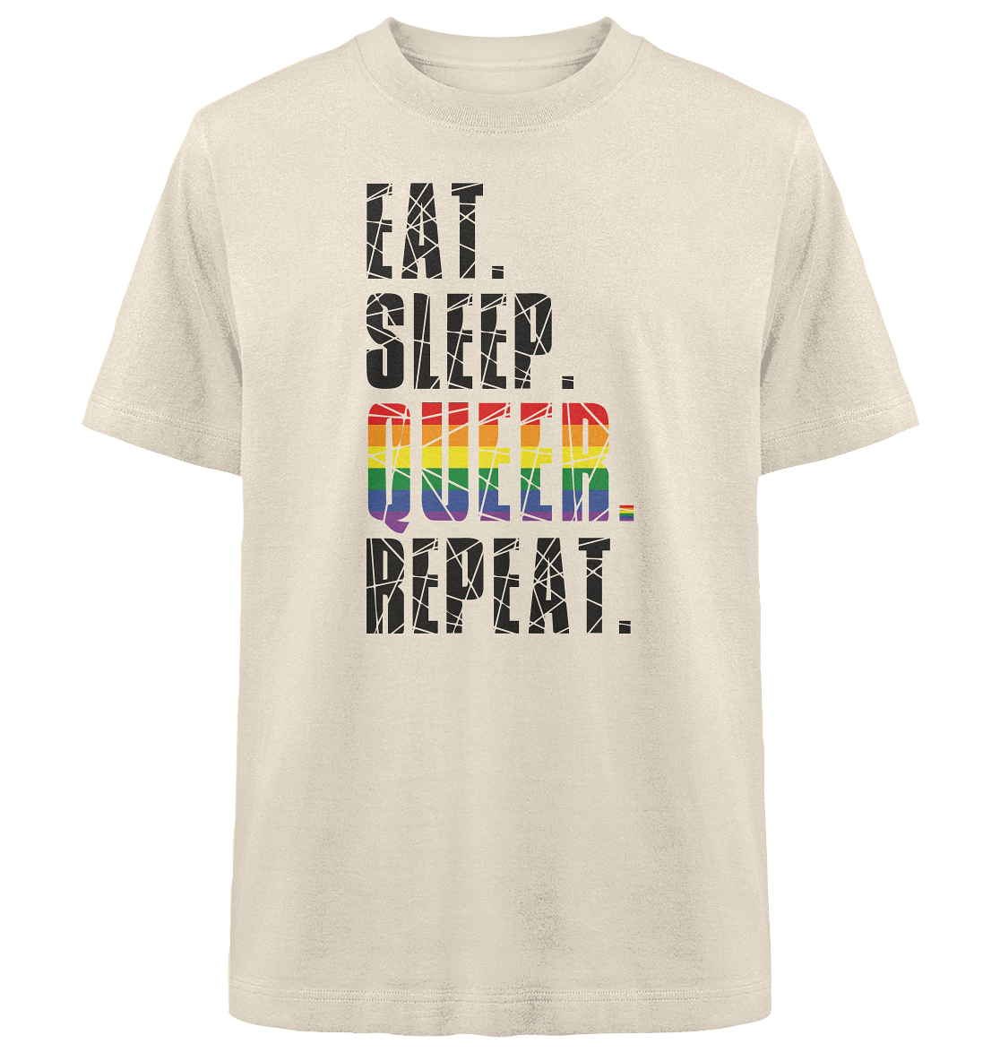 EAT. SLEEP. QUEER. REPEAT. - Heavy Oversized Organic Shirt