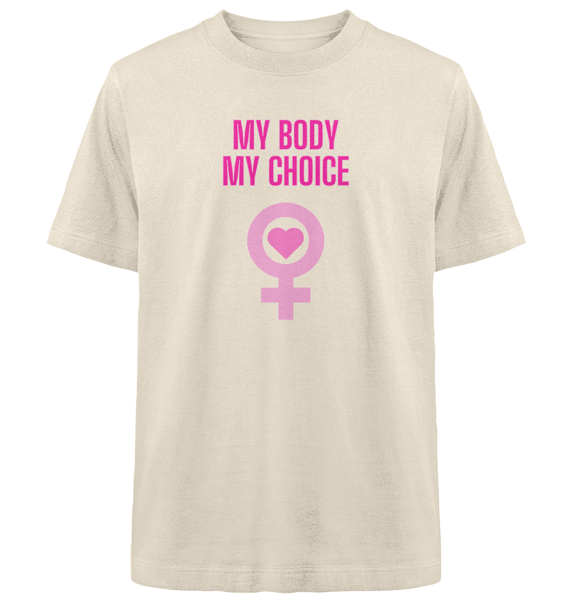 My Body My Choice "Pink Power Edition" - Heavy Oversized Organic Shirt