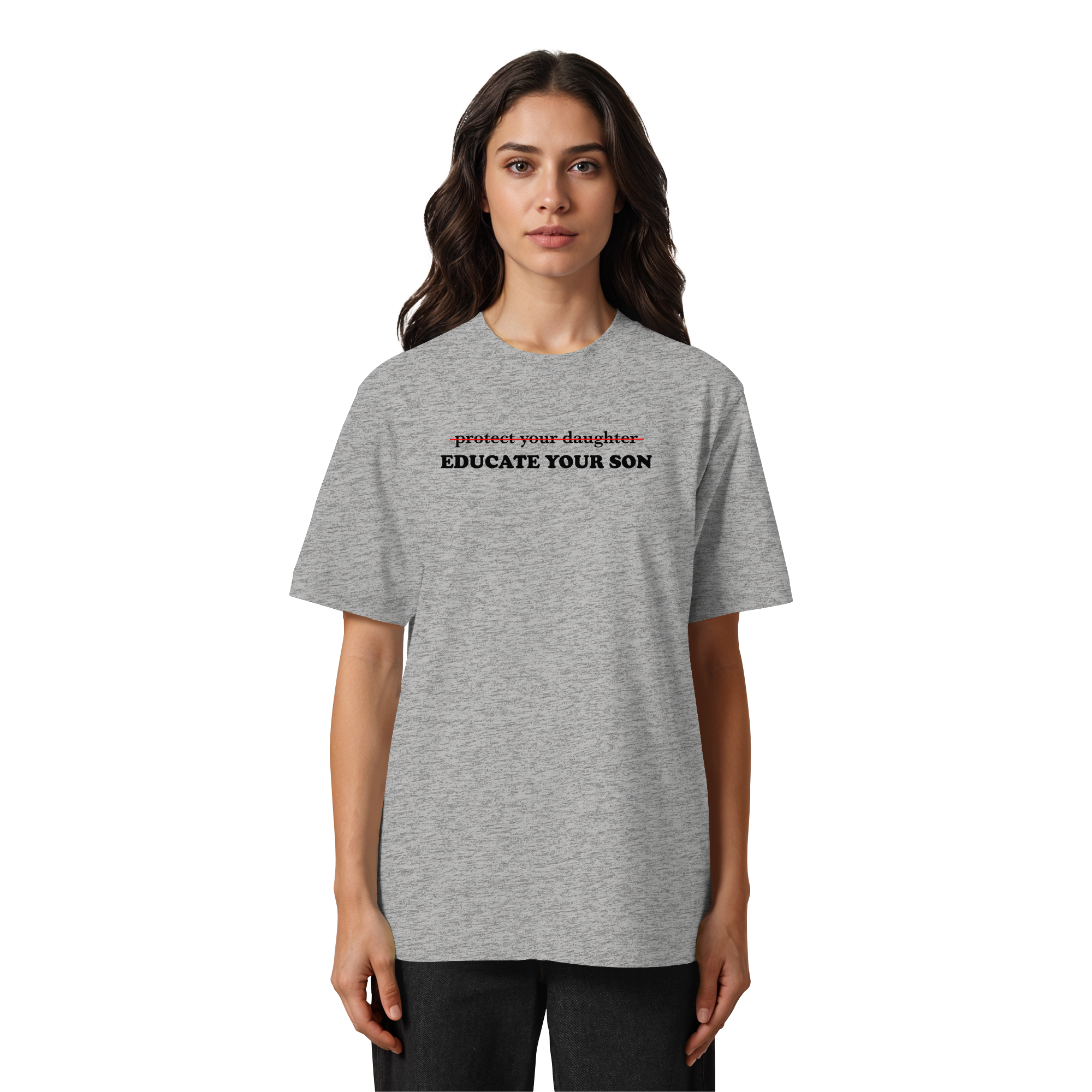 Don't Protect Your Daughters: Educate Your Sons "Singular Edition" - Heavy Oversized Organic Shirt