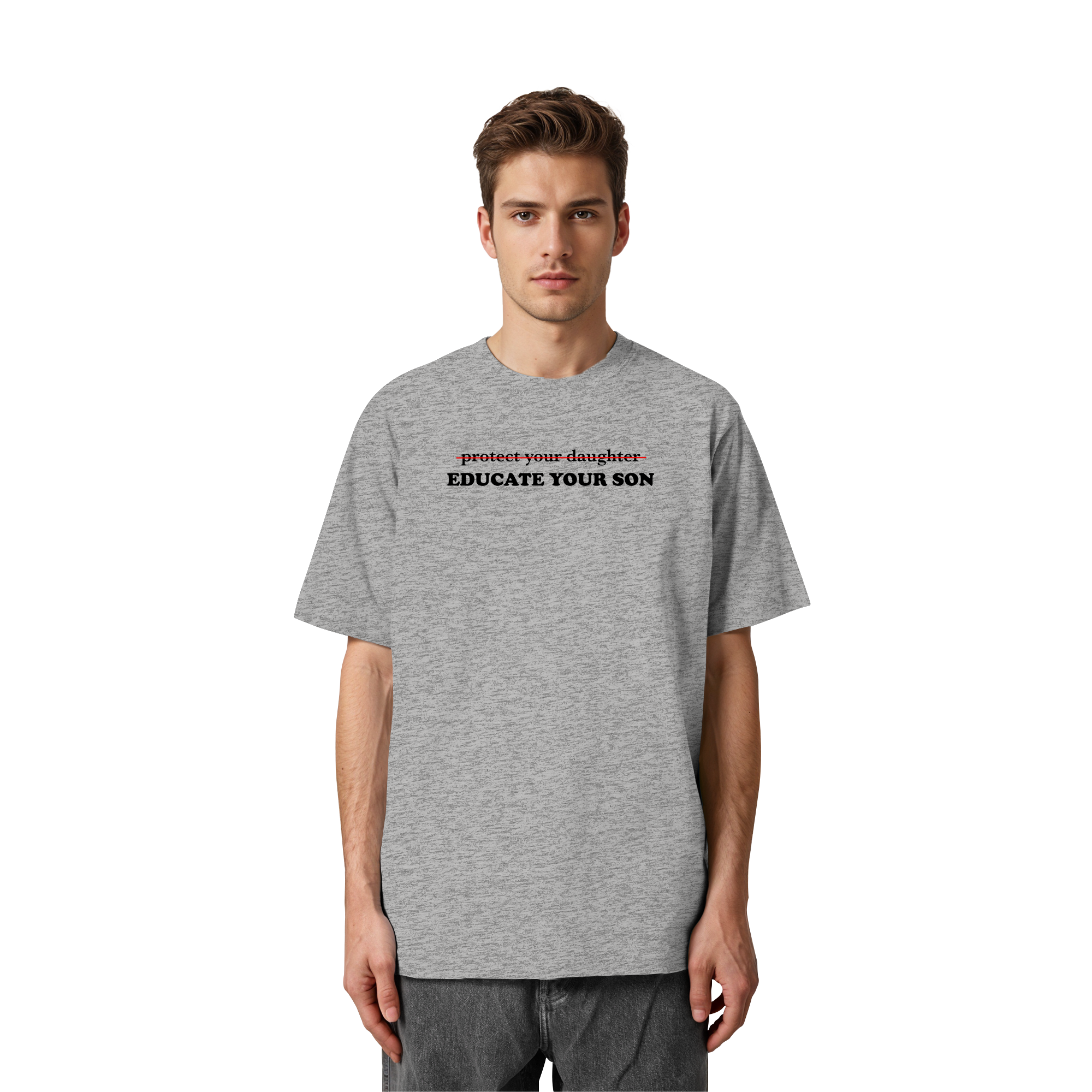 Don't Protect Your Daughters: Educate Your Sons "Singular Edition" - Heavy Oversized Organic Shirt