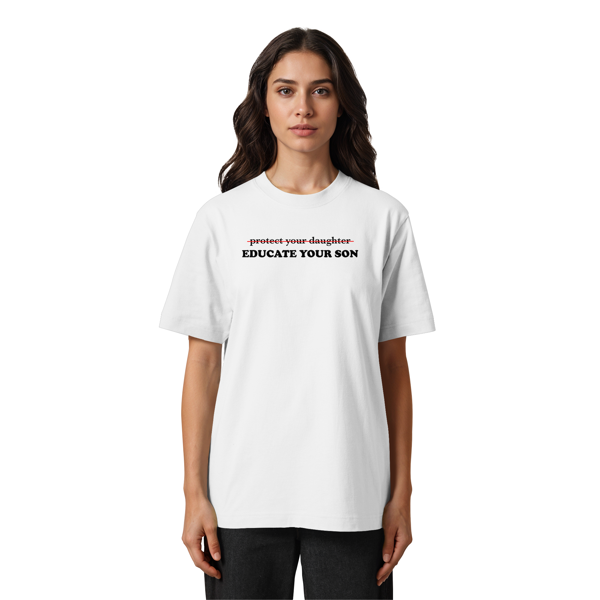 Don't Protect Your Daughters: Educate Your Sons "Singular Edition" - Heavy Oversized Organic Shirt
