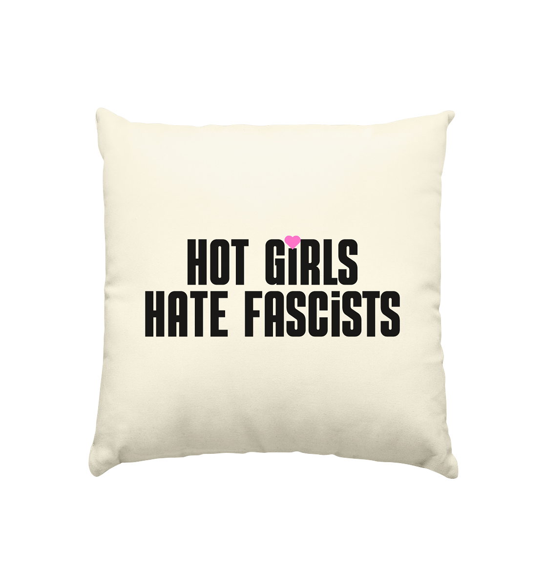 Hot Girls Hate Fascists (hell) - Kissen natur 40x40cm