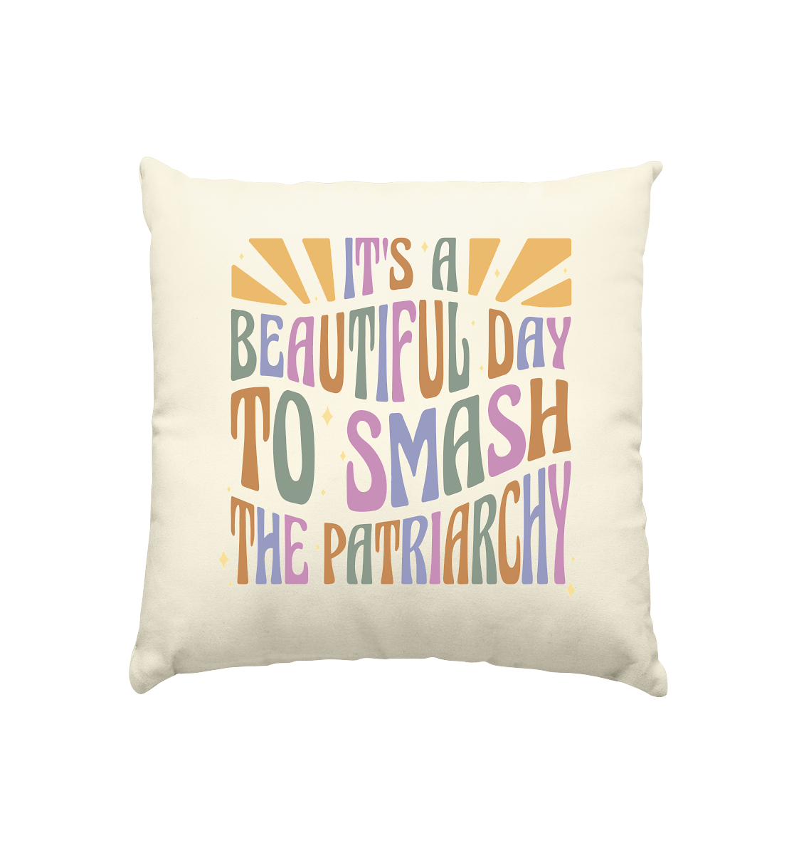 It's a Beautiful Day to Smash the Patriarchy - Kissen natur 40x40cm