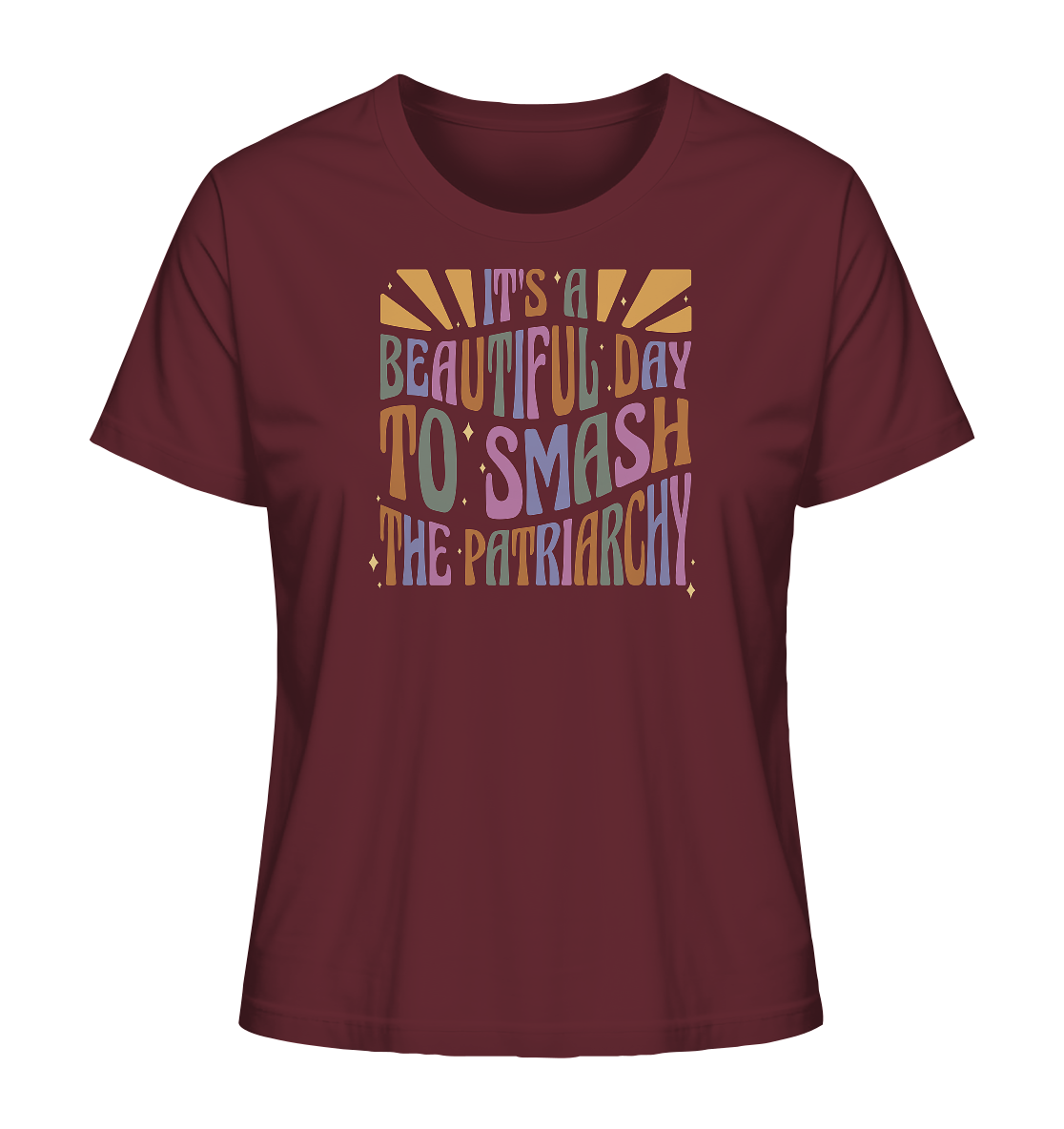 It's a Beautiful Day to Smash the Patriarchy - Ladies Organic Shirt