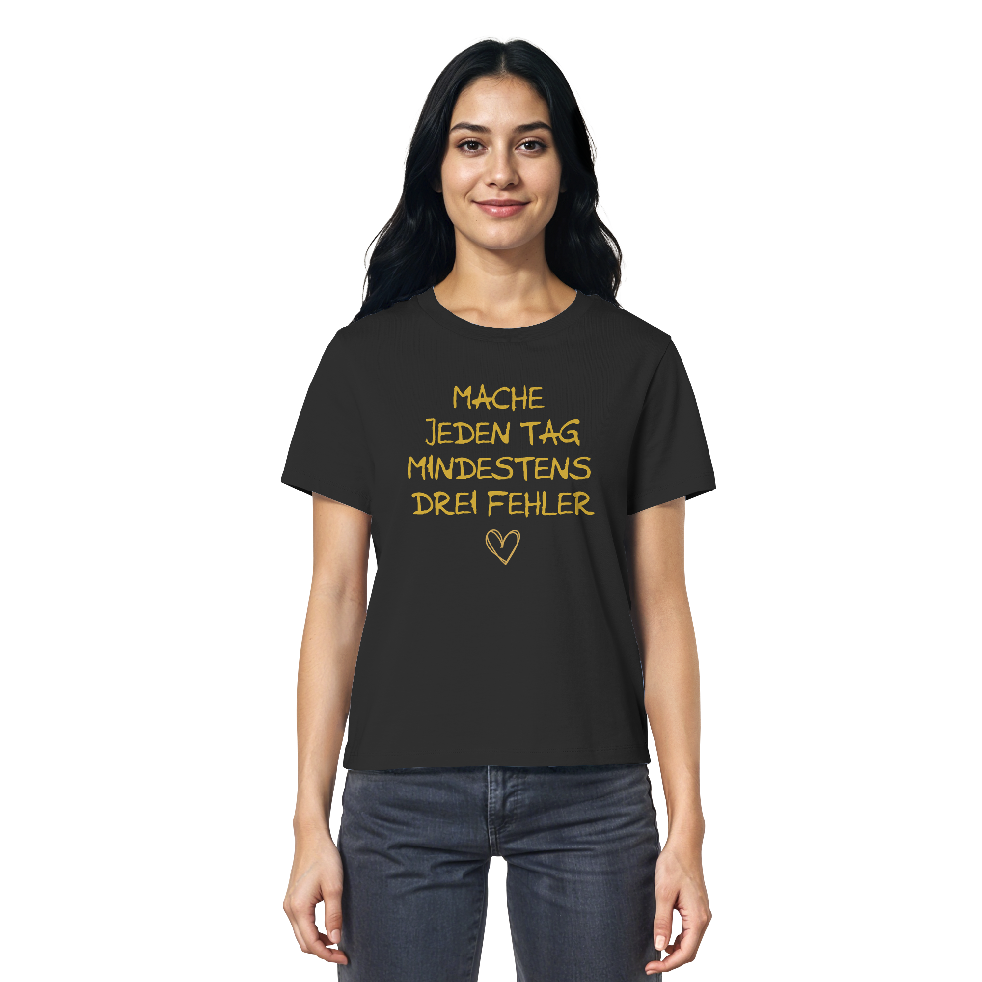 Mache jeden Tag mindestens drei Fehler "Goldherz Edition" - Ladies Organic Shirt