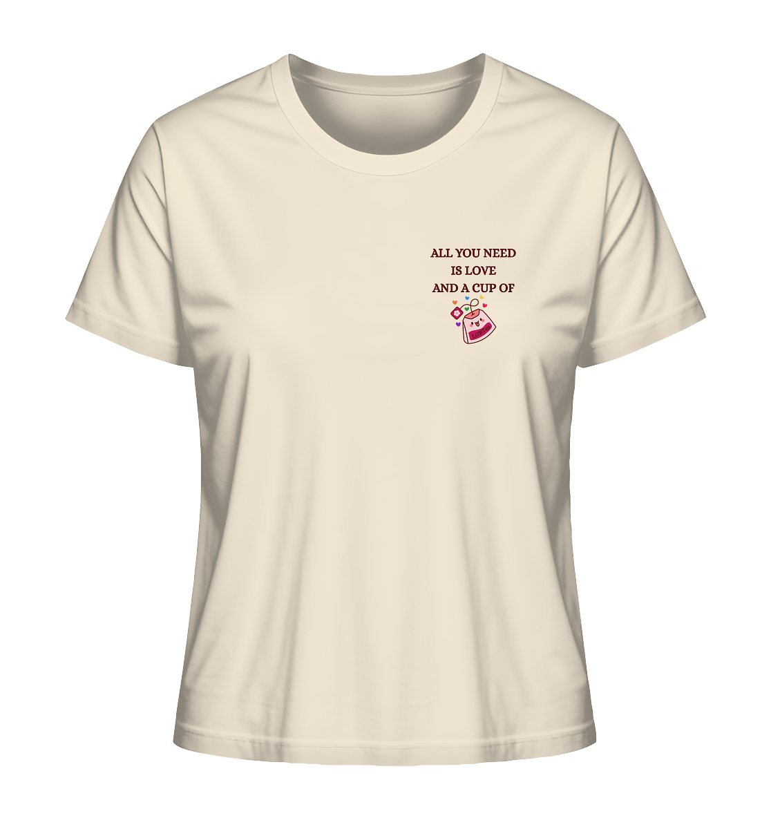 All You Need Is Love And A Cup Of lgbTEA - Ladies Organic Shirt