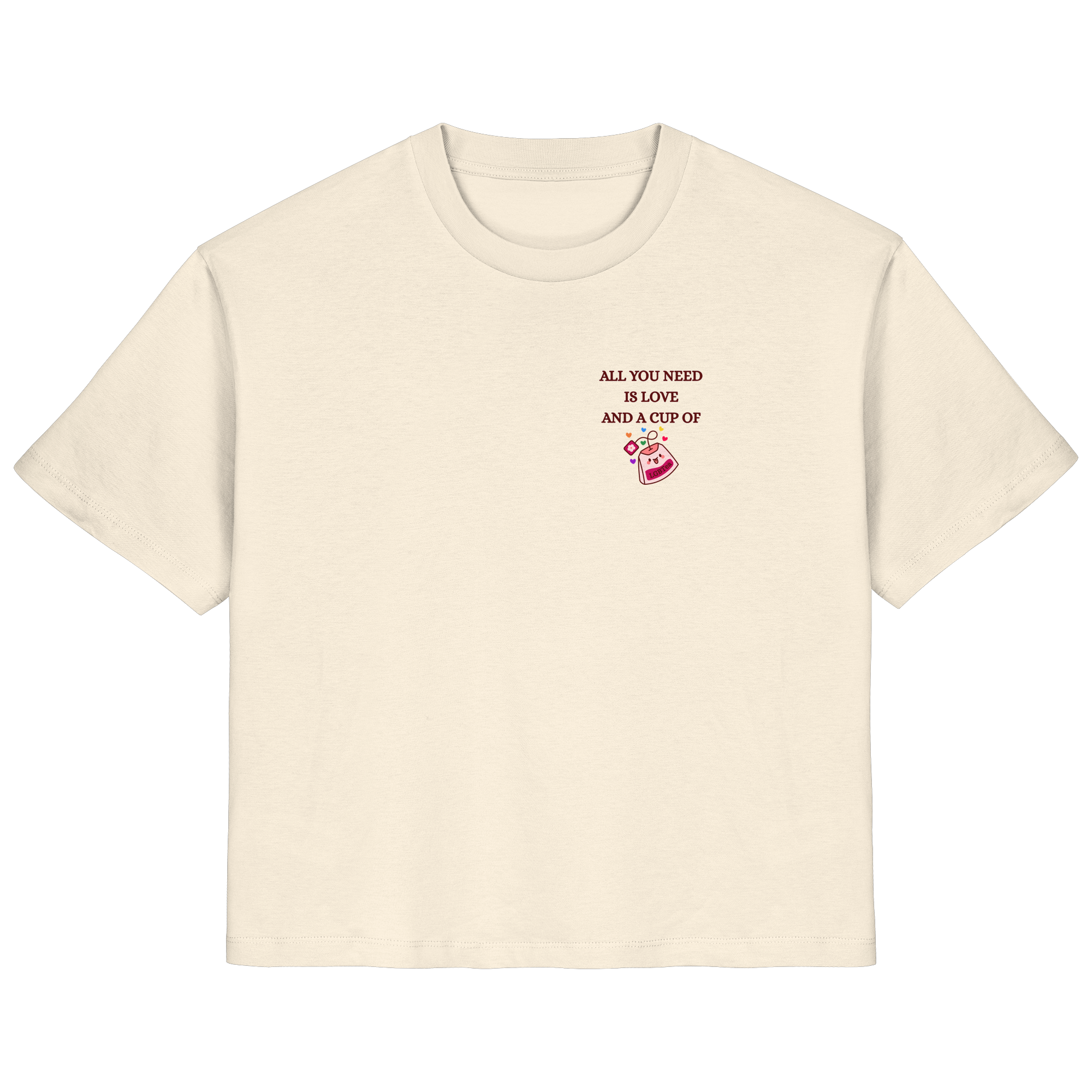 All You Need Is Love And A Cup Of lgbTEA - Ladies Organic Shirt