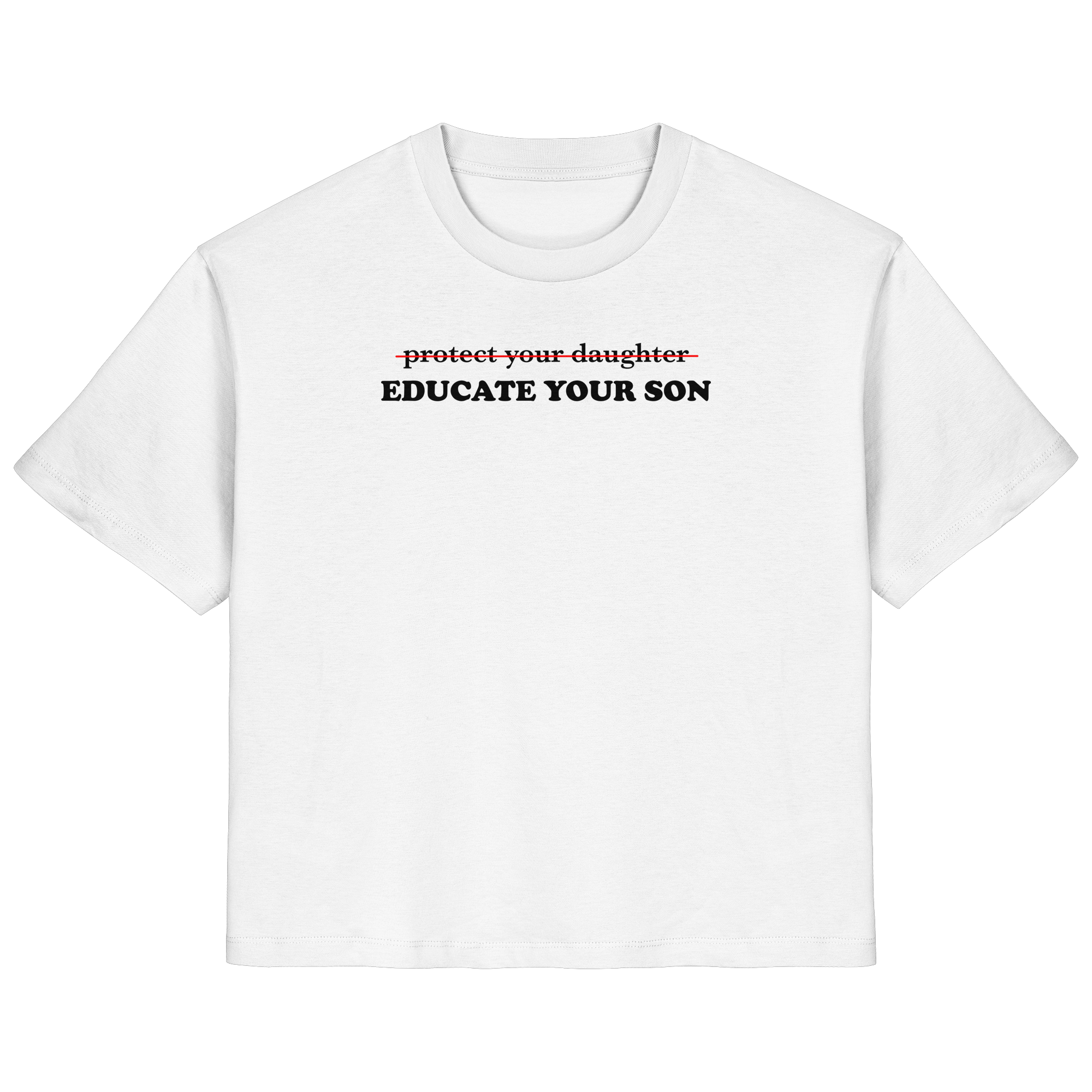 Don't Protect Your Daughters: Educate Your Sons "Singular Edition" - Ladies Organic Shirt