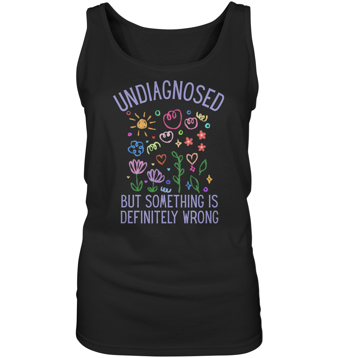 Undiagnosed but something is definitely wrong - Ladies Tank-Top