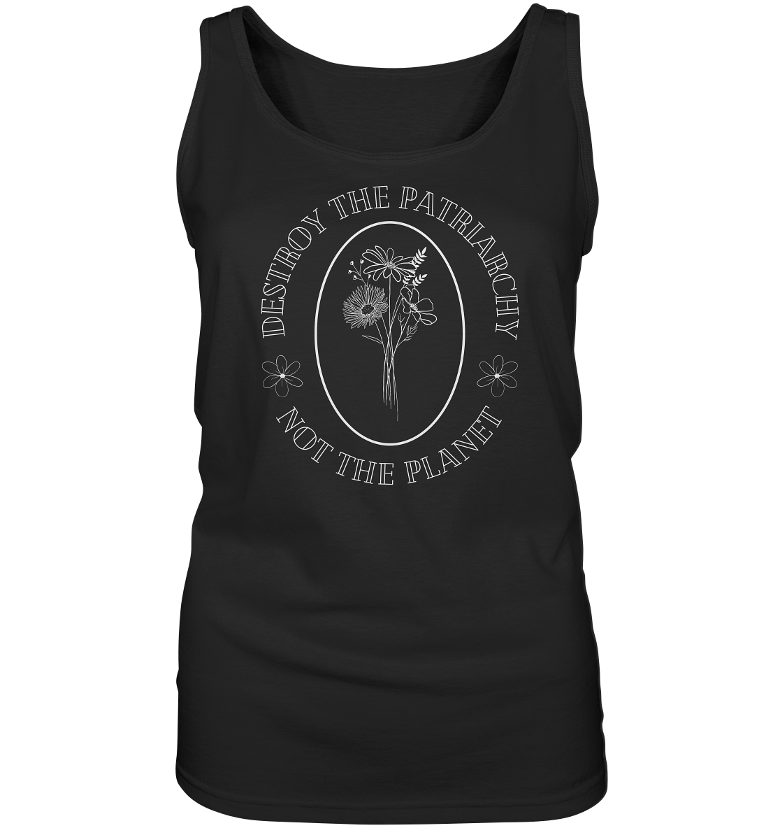 Destroy the Patriarchy Not the Planet - Ladies Tank-Top