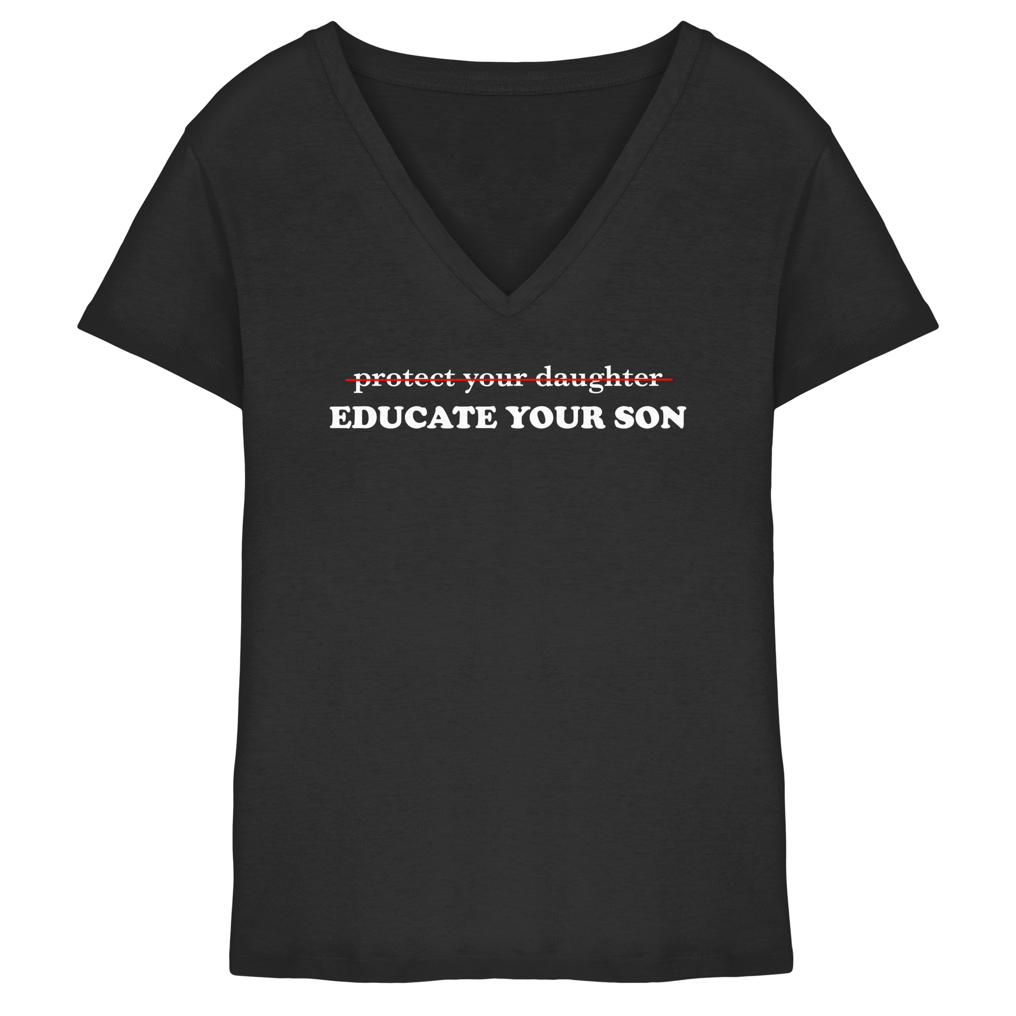 Don't Protect Your Daughters: Educate Your Sons "Singular Edition" (dunkel) - Ladies V-Neck Shirt