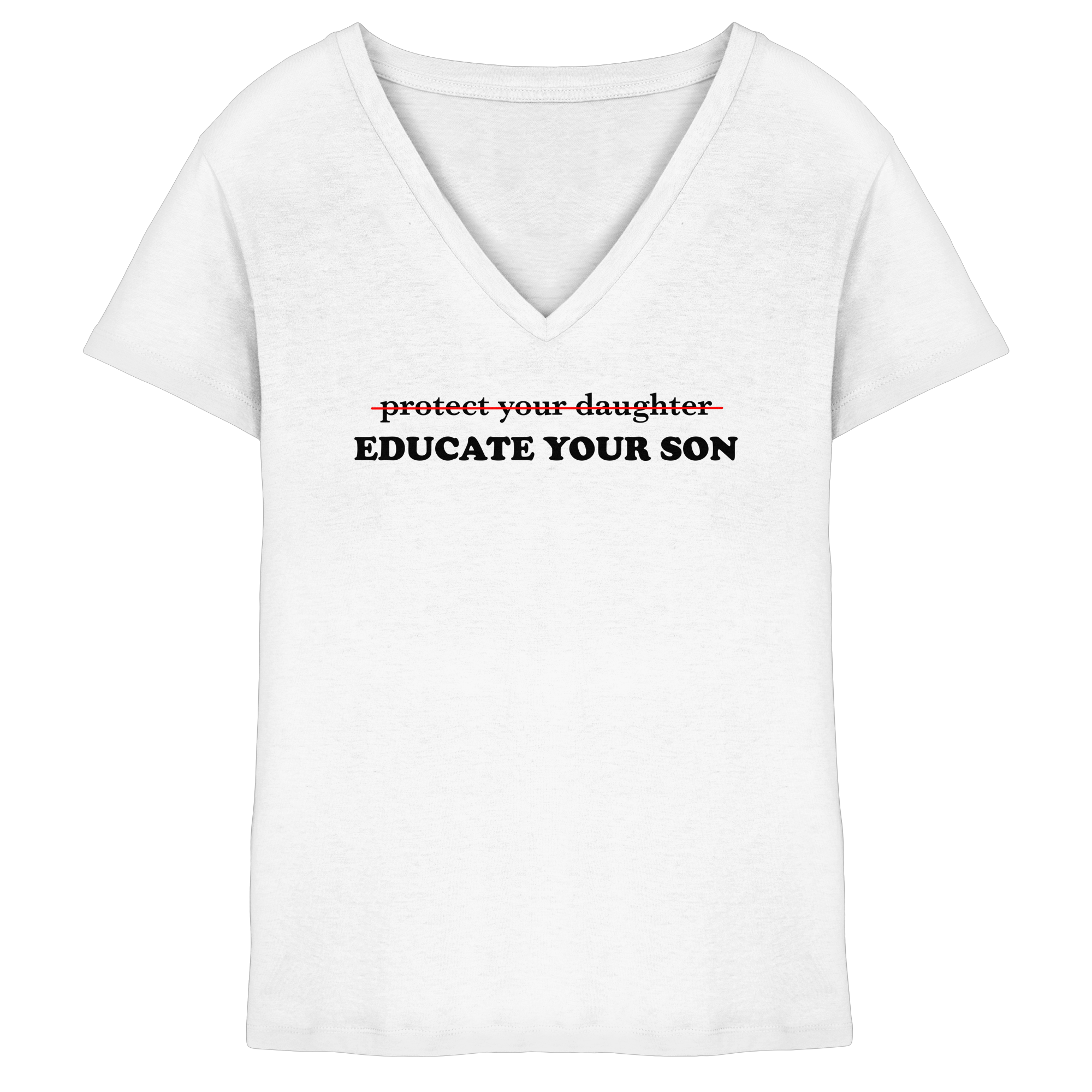 Don't Protect Your Daughters: Educate Your Sons "Singular Edition" - Ladies V-Neck Shirt