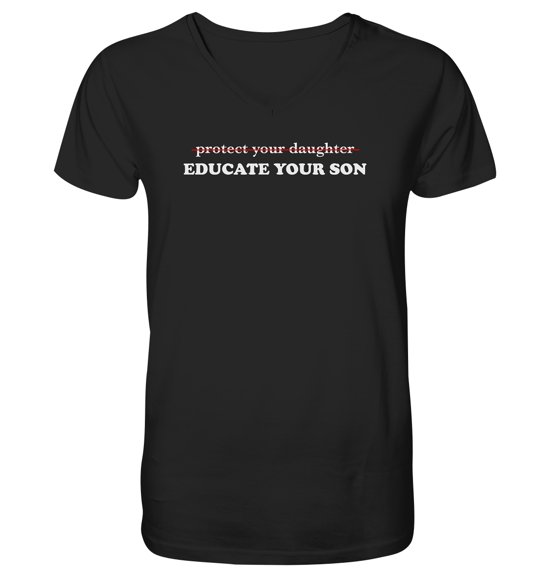 Don't Protect Your Daughters: Educate Your Sons "Singular Edition" (dunkel) - Mens Organic V-Neck Shirt