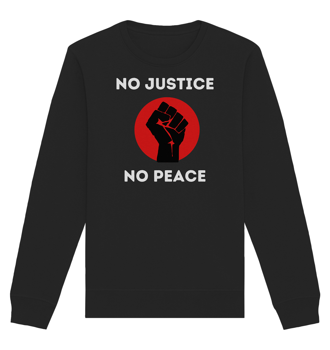 No Justice No Peace "Raised Fist Edition" - Organic Basic Unisex Sweatshirt