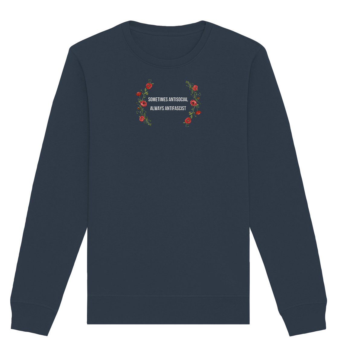 Sometimes Antisocial Always Antifascist - Organic Basic Unisex Sweatshirt