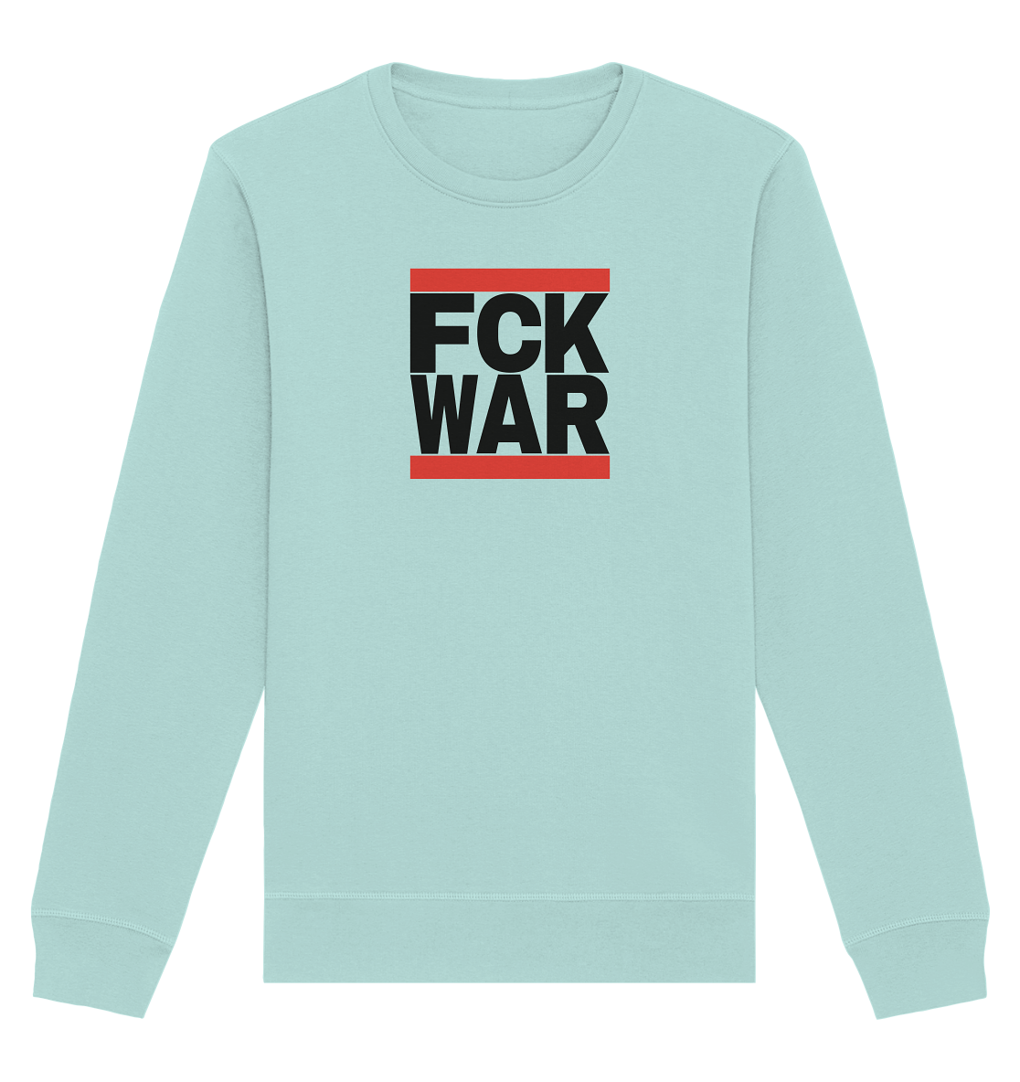 FCK WAR (schwarze Schrift) - Organic Basic Unisex Sweatshirt