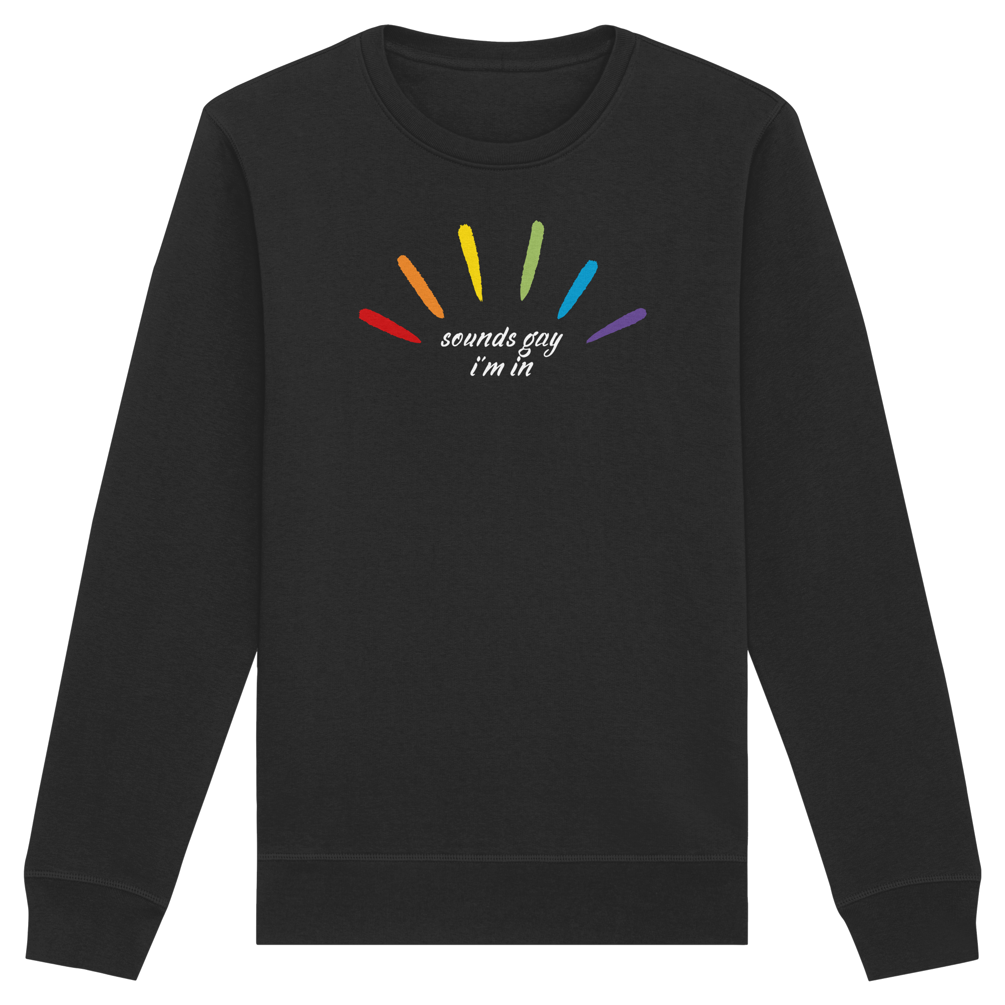 Sounds Gay I'm In - Organic Basic Unisex Sweatshirt