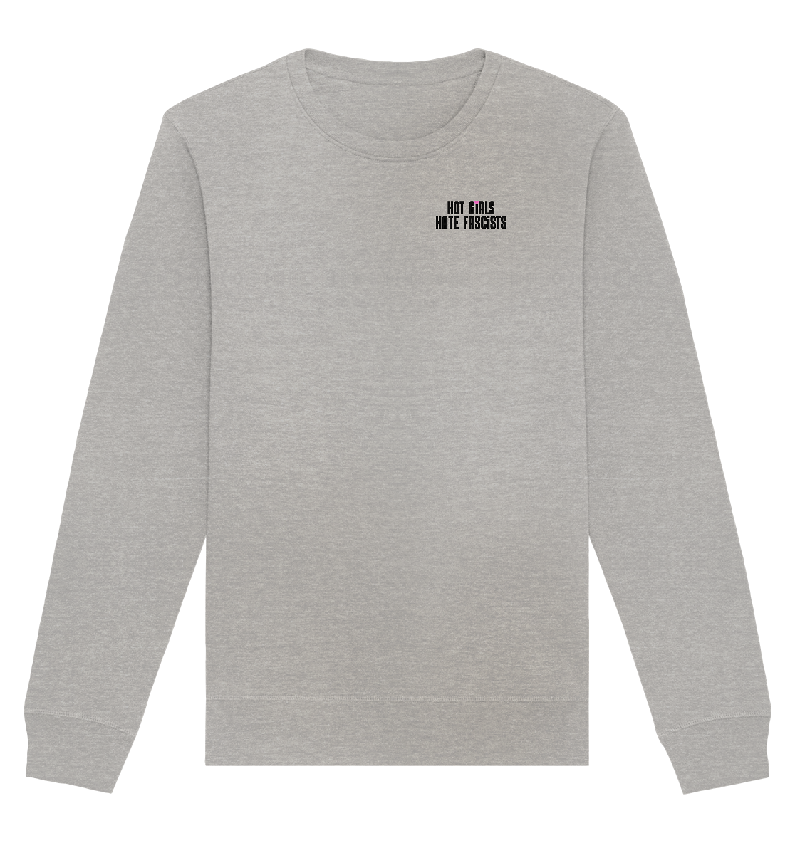 Hot Girls Hate Fascists (hell) - Organic Basic Unisex Sweatshirt