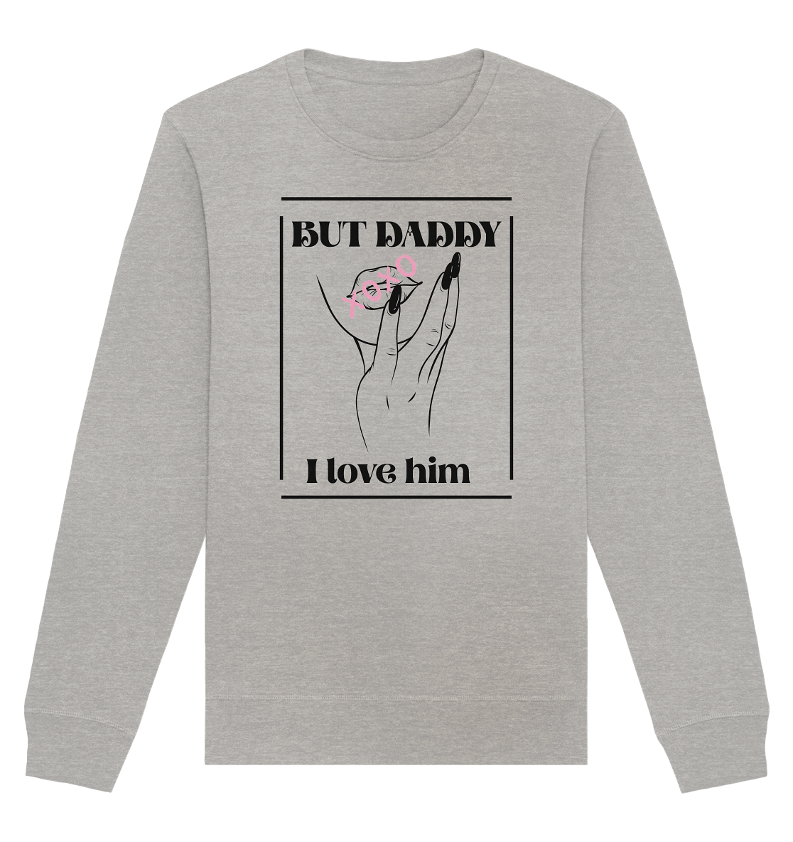 But Daddy I Love Him (hell) - Organic Basic Unisex Sweatshirt