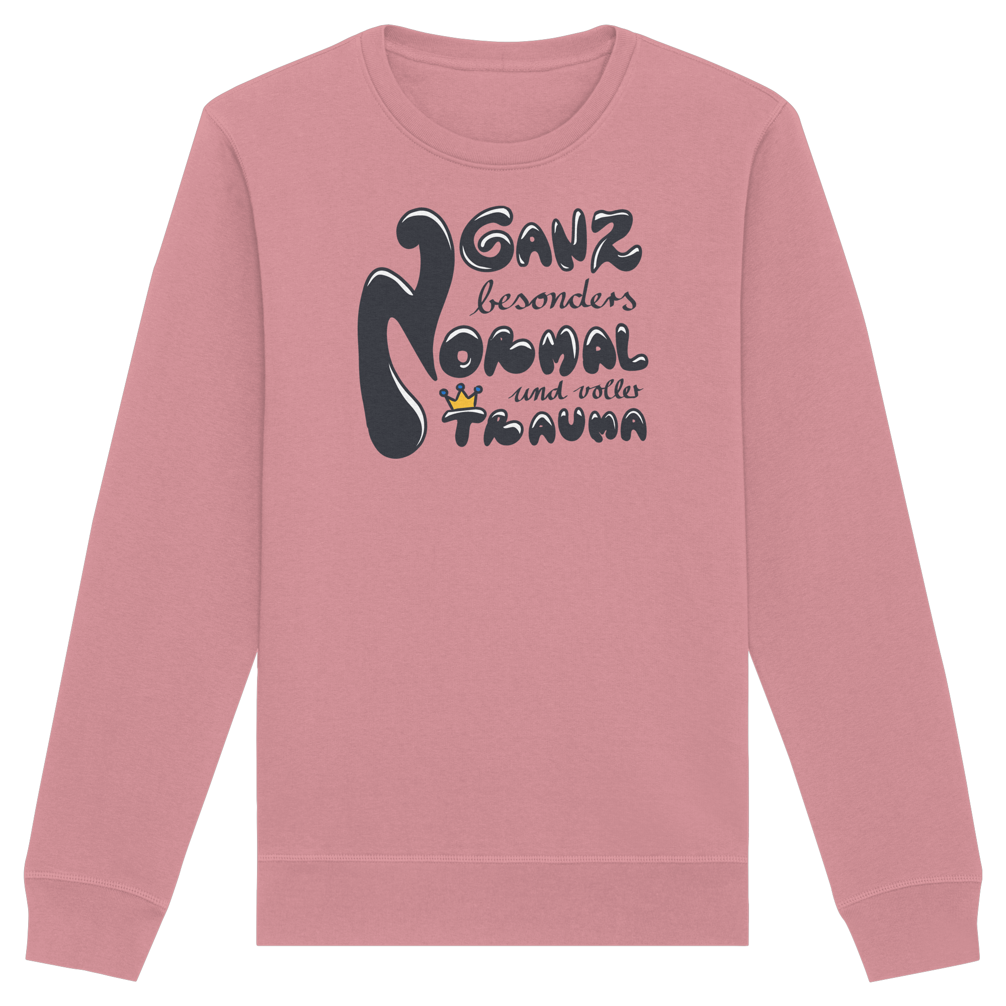Ganz besonders Normal und voller Trauma "Schwarze Edition" - Organic Basic Unisex Sweatshirt