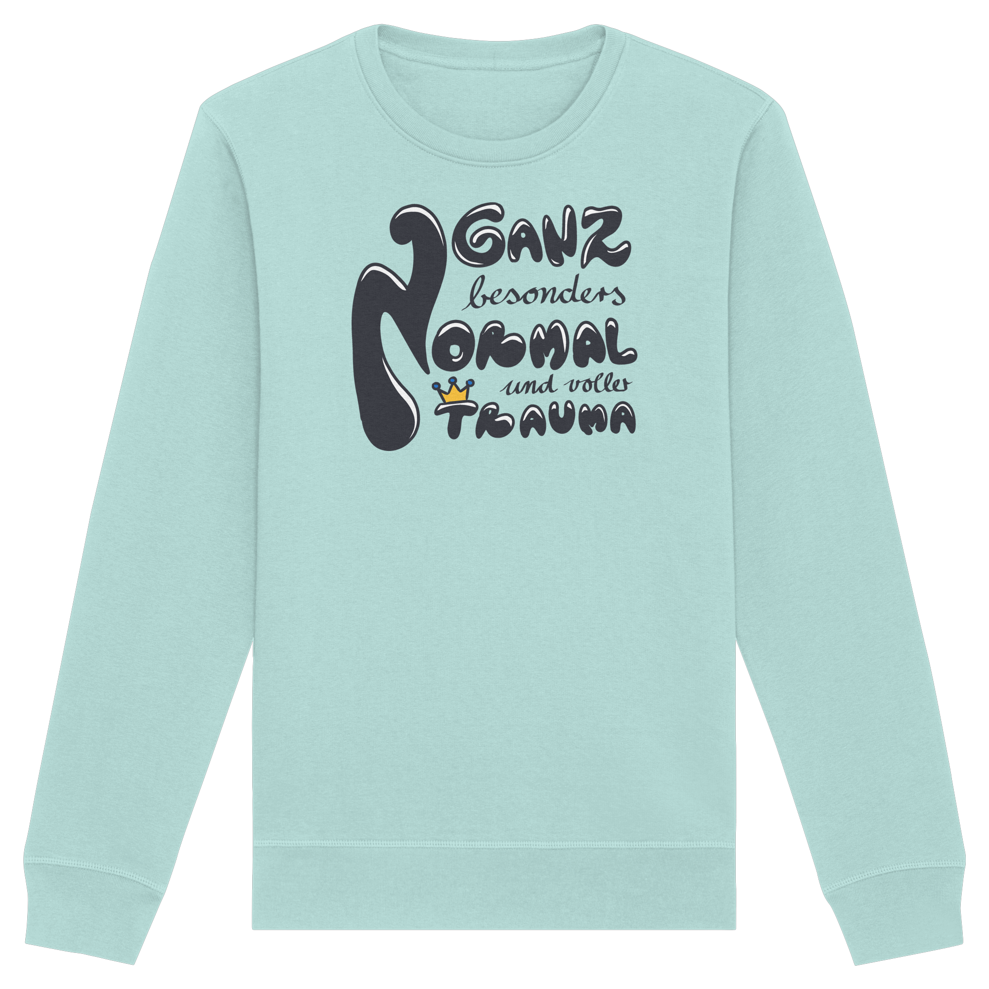 Ganz besonders Normal und voller Trauma "Schwarze Edition" - Organic Basic Unisex Sweatshirt