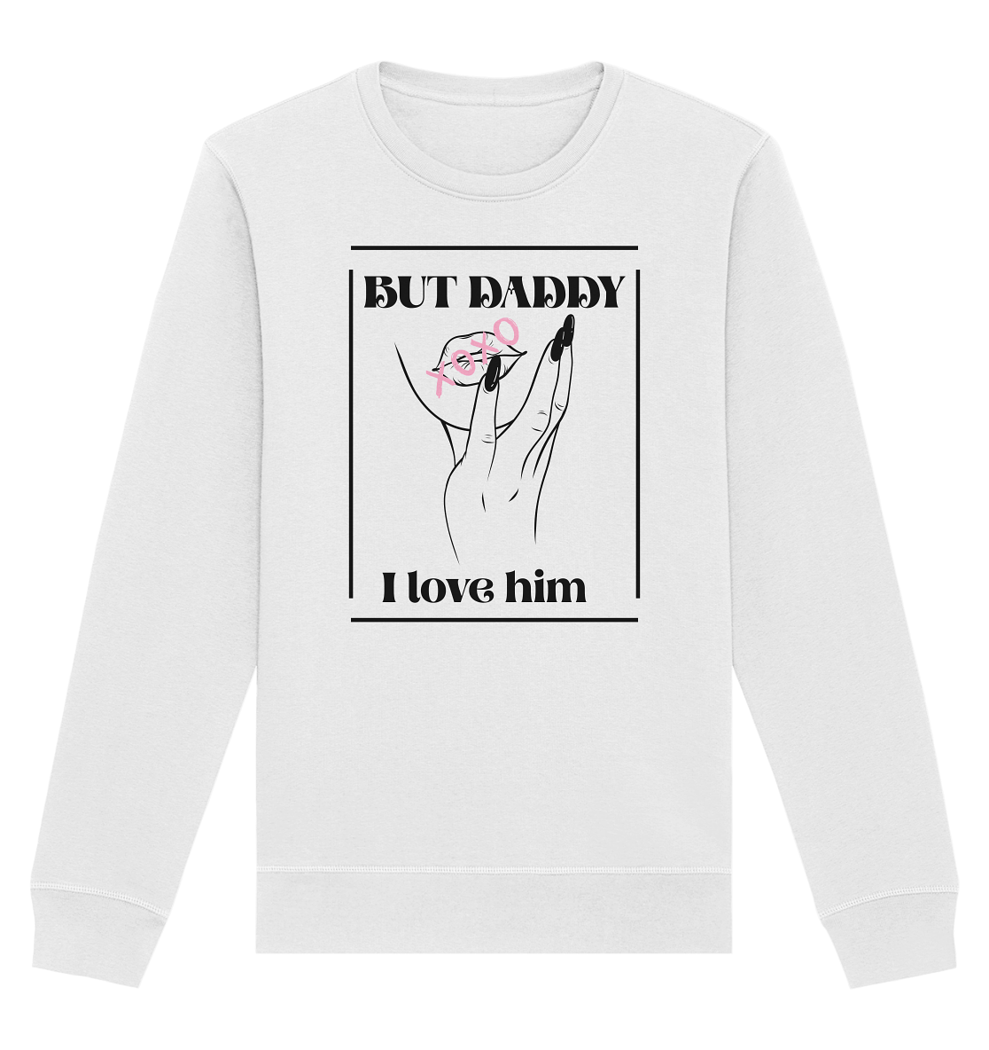 But Daddy I Love Him (hell) - Organic Basic Unisex Sweatshirt