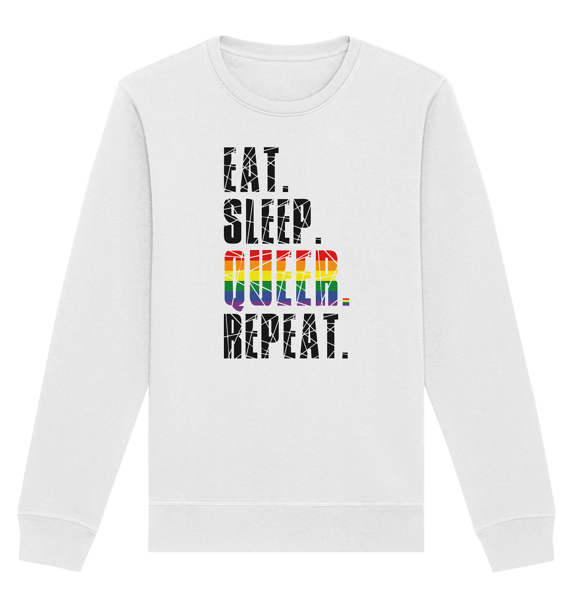 EAT. SLEEP. QUEER. REPEAT. - Organic Basic Unisex Sweatshirt