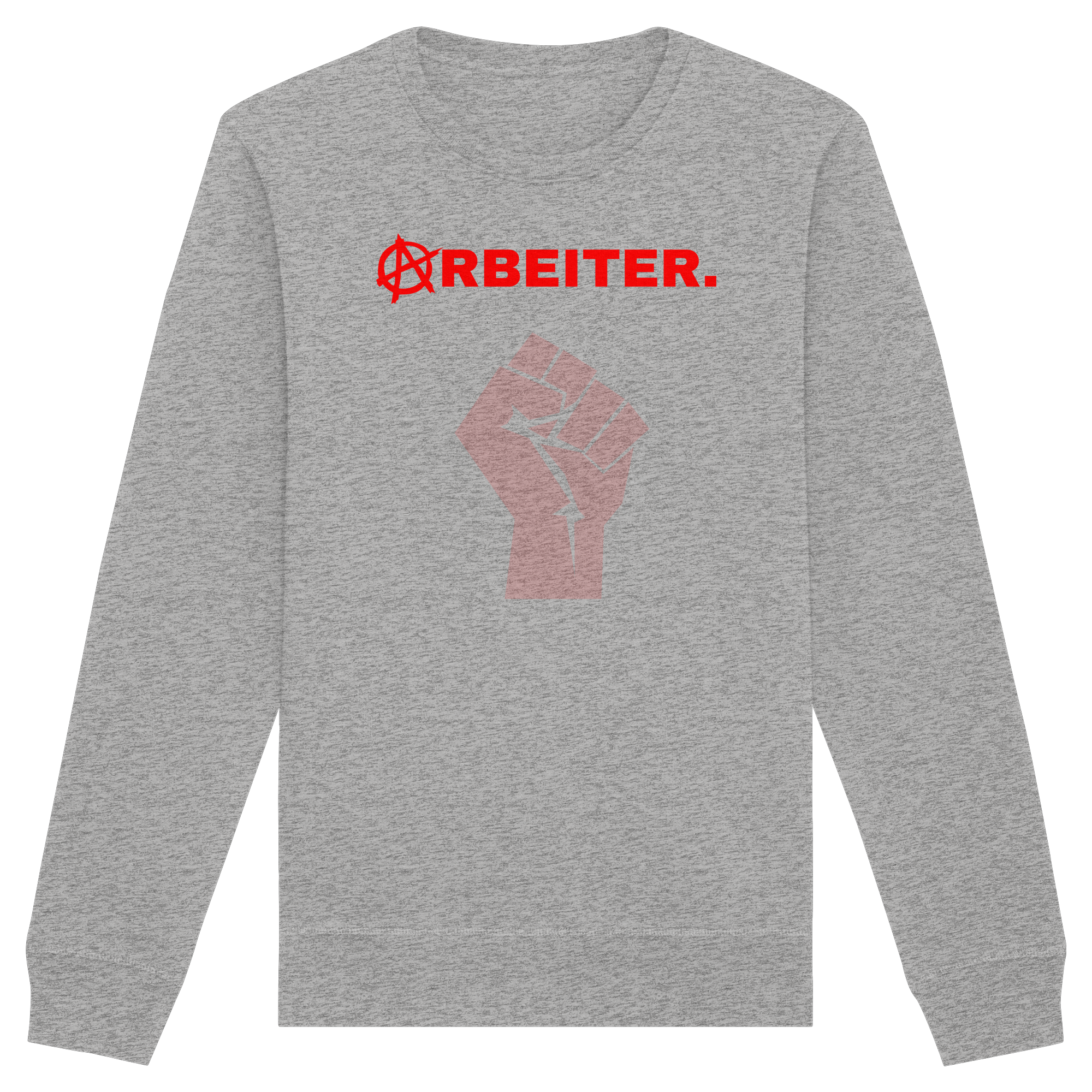 ARBEITER. "Solidarisch und Frei Edition" - Organic Basic Unisex Sweatshirt