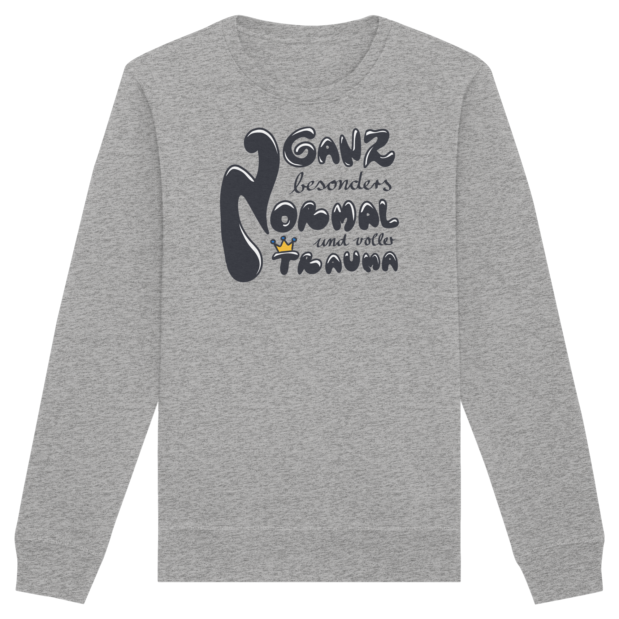 Ganz besonders Normal und voller Trauma "Schwarze Edition" - Organic Basic Unisex Sweatshirt