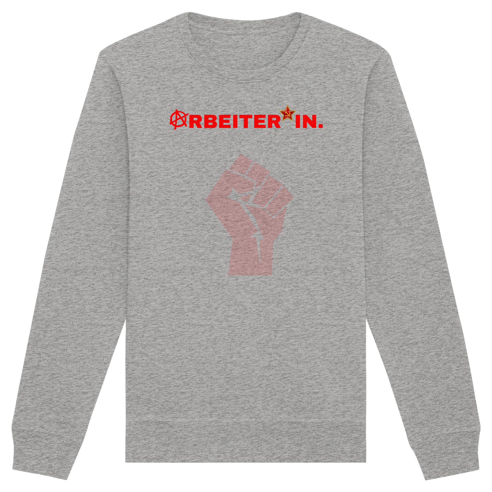ARBEITER*IN. "Solidarisch und Frei Edition" - Organic Basic Unisex Sweatshirt