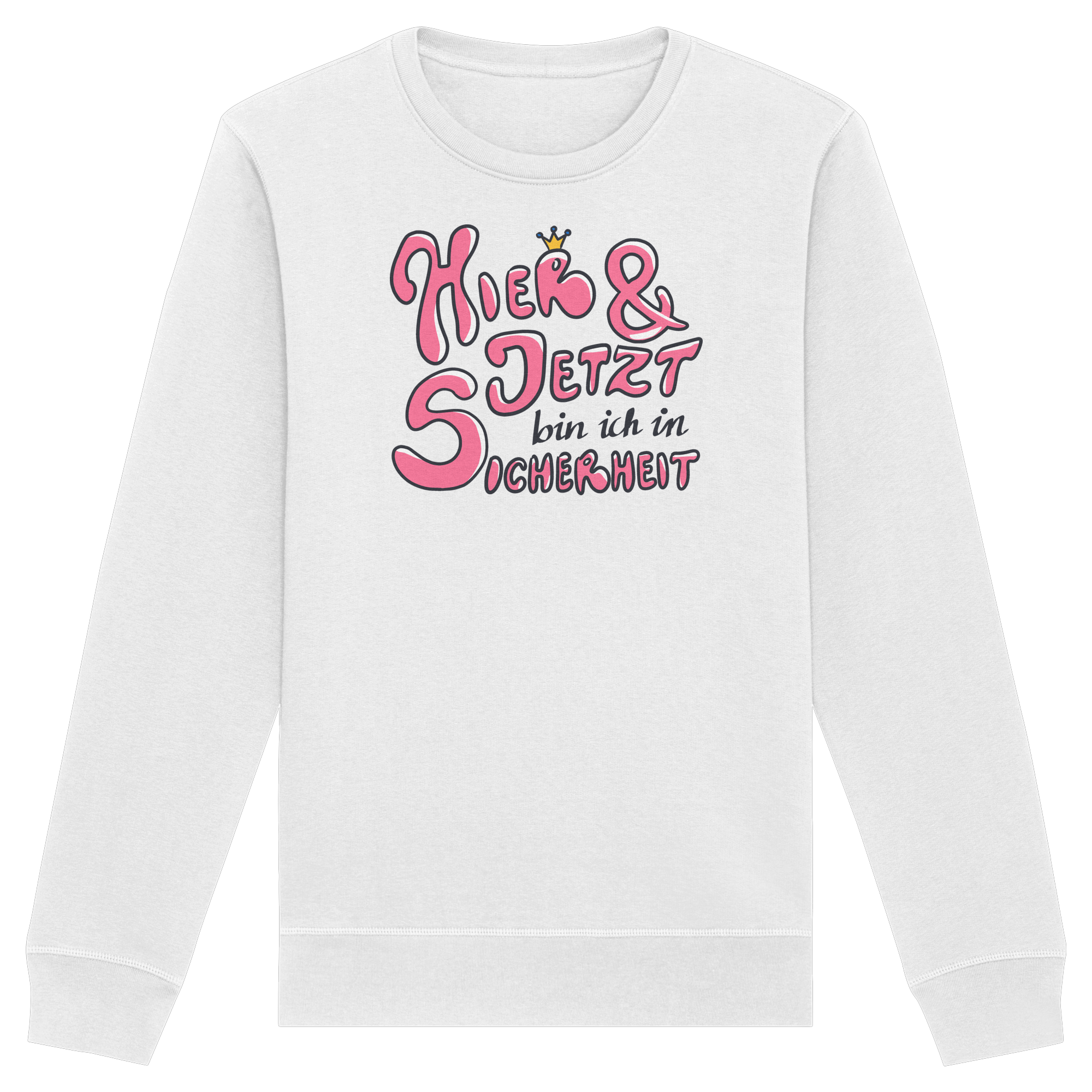 Hier und jetzt bin ich in Sicherheit "Pinke Edition" - Organic Basic Unisex Sweatshirt
