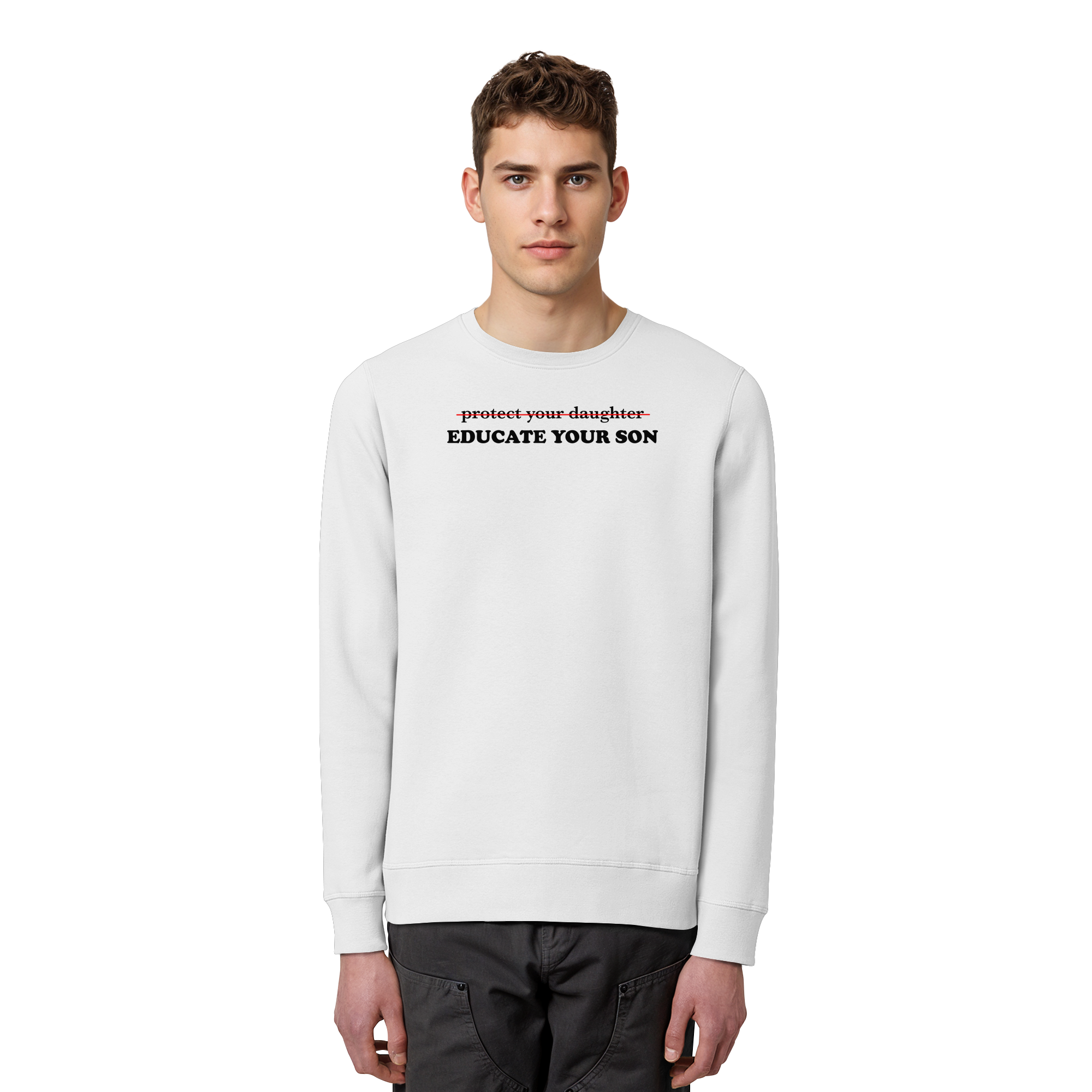 Don't Protect Your Daughters: Educate Your Sons "Singular Edition" - Organic Basic Unisex Sweatshirt