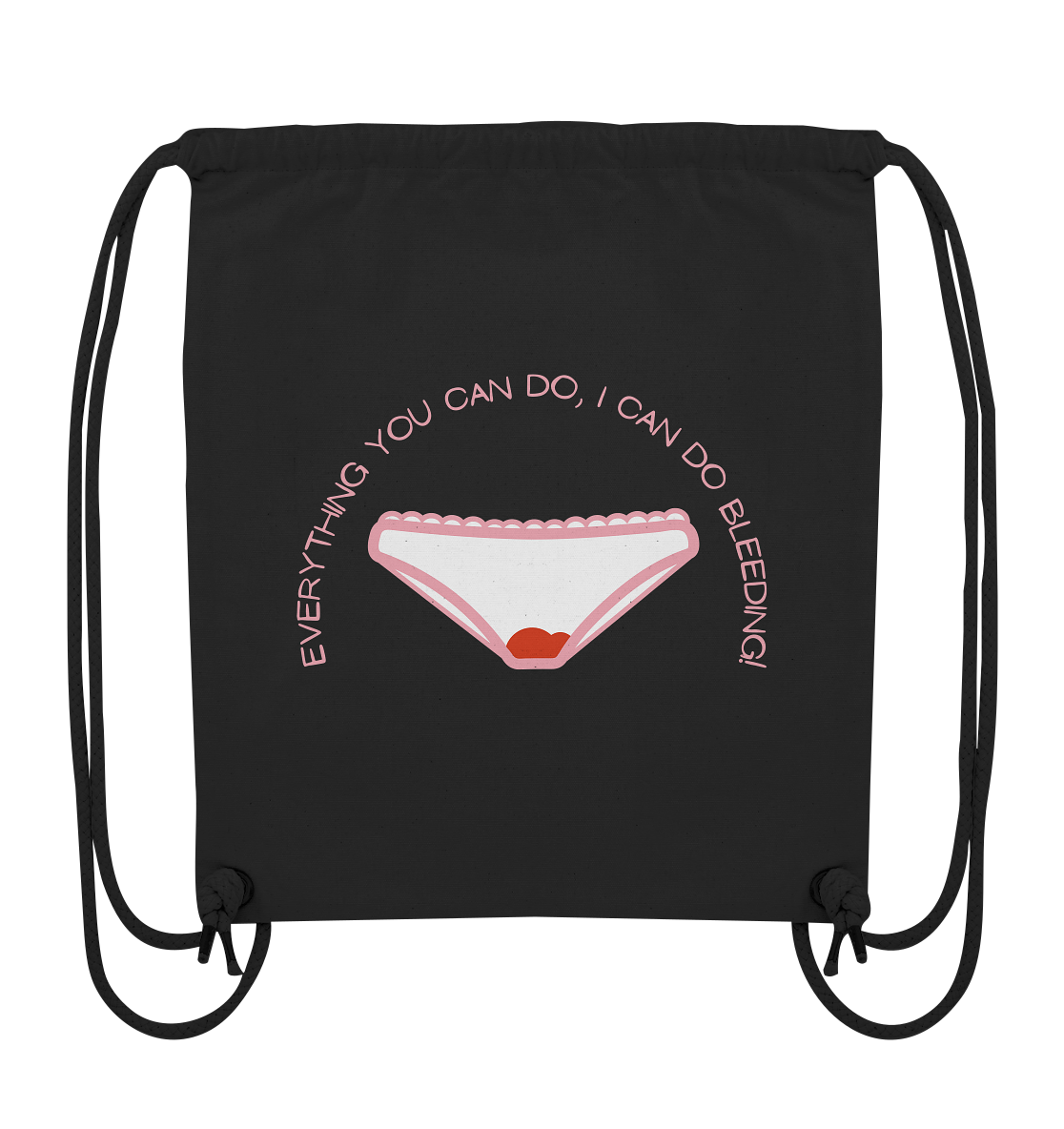 Everything You can do I can do Bleeding - Organic Gym-Bag