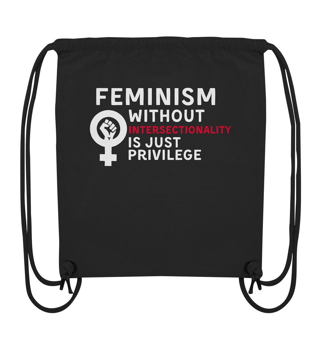 Feminism without Intersectionality is just Privilege - Organic Gym-Bag