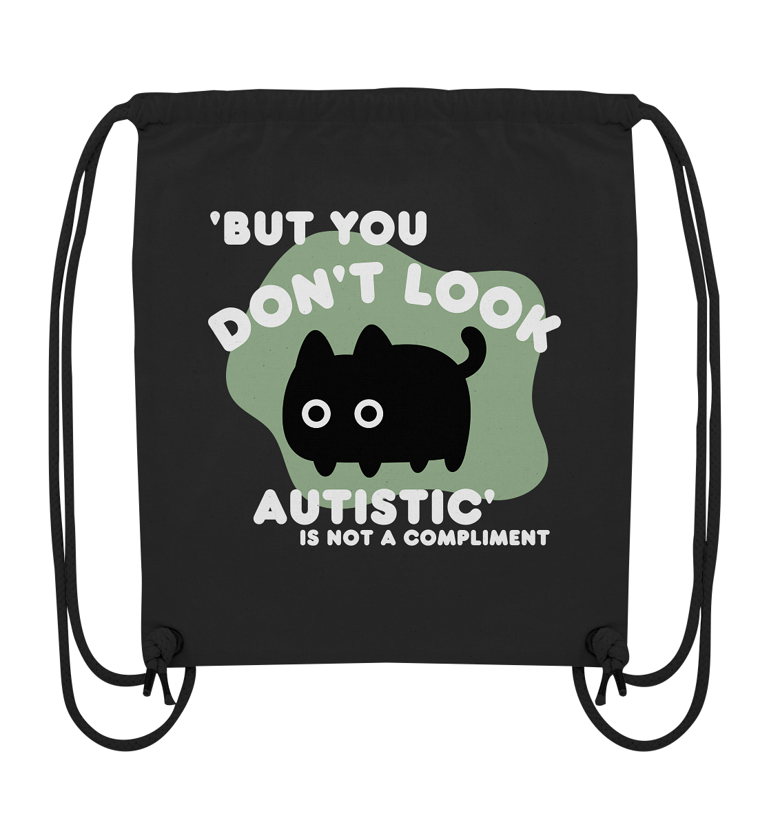But you dont look autistic is not a Compliment - Organic Gym-Bag