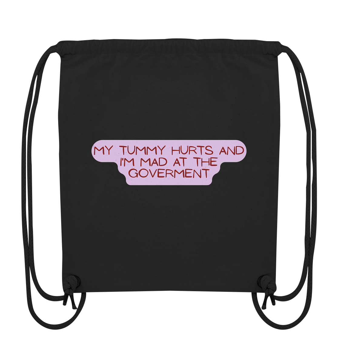 My Tummy Hurts and I'm Mad at the Government - Organic Gym-Bag