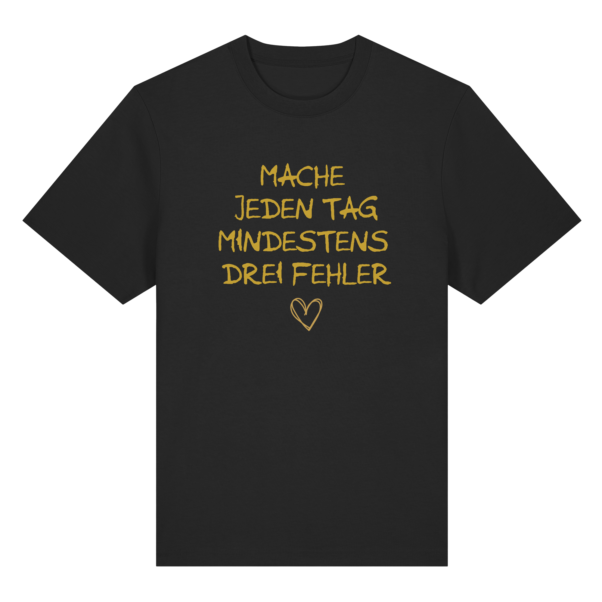 Mache jeden Tag mindestens drei Fehler "Goldherz Edition" - Organic Heavy T-Shirt